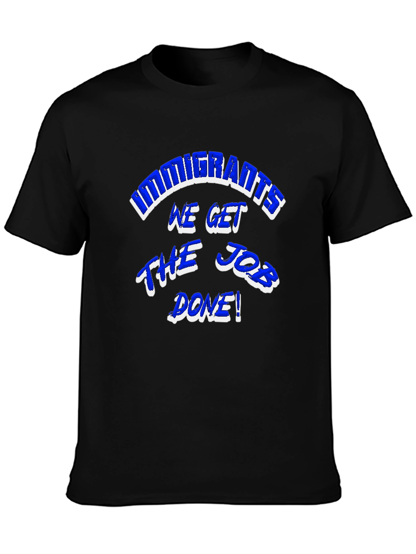 Immigrants Get The Job Done Graphic Tee