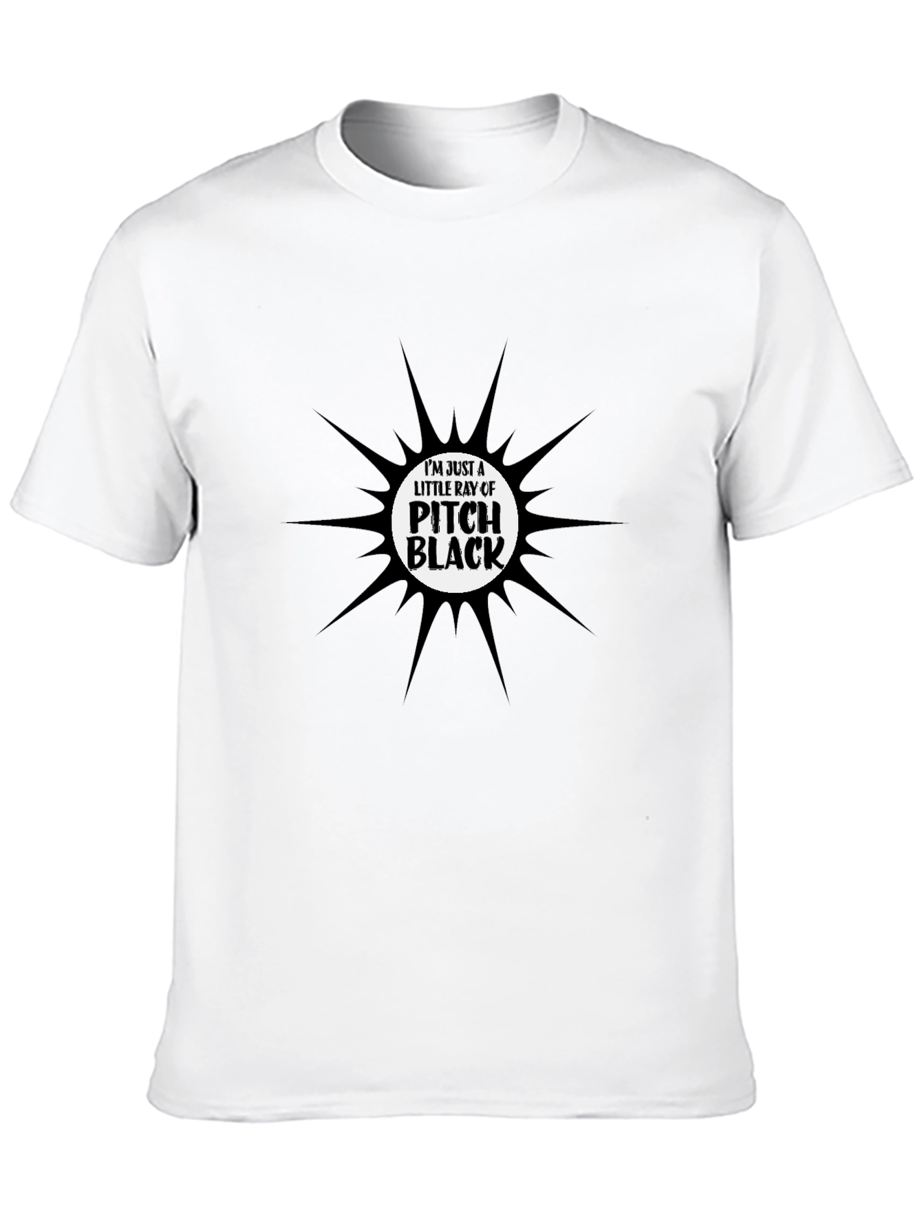 Im Just a Little Ray of Pitch Black T-Shirt