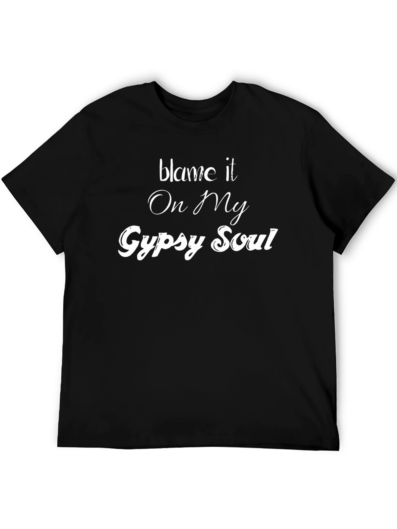 Blame it on my Gypsy Soul Black T-Shirt