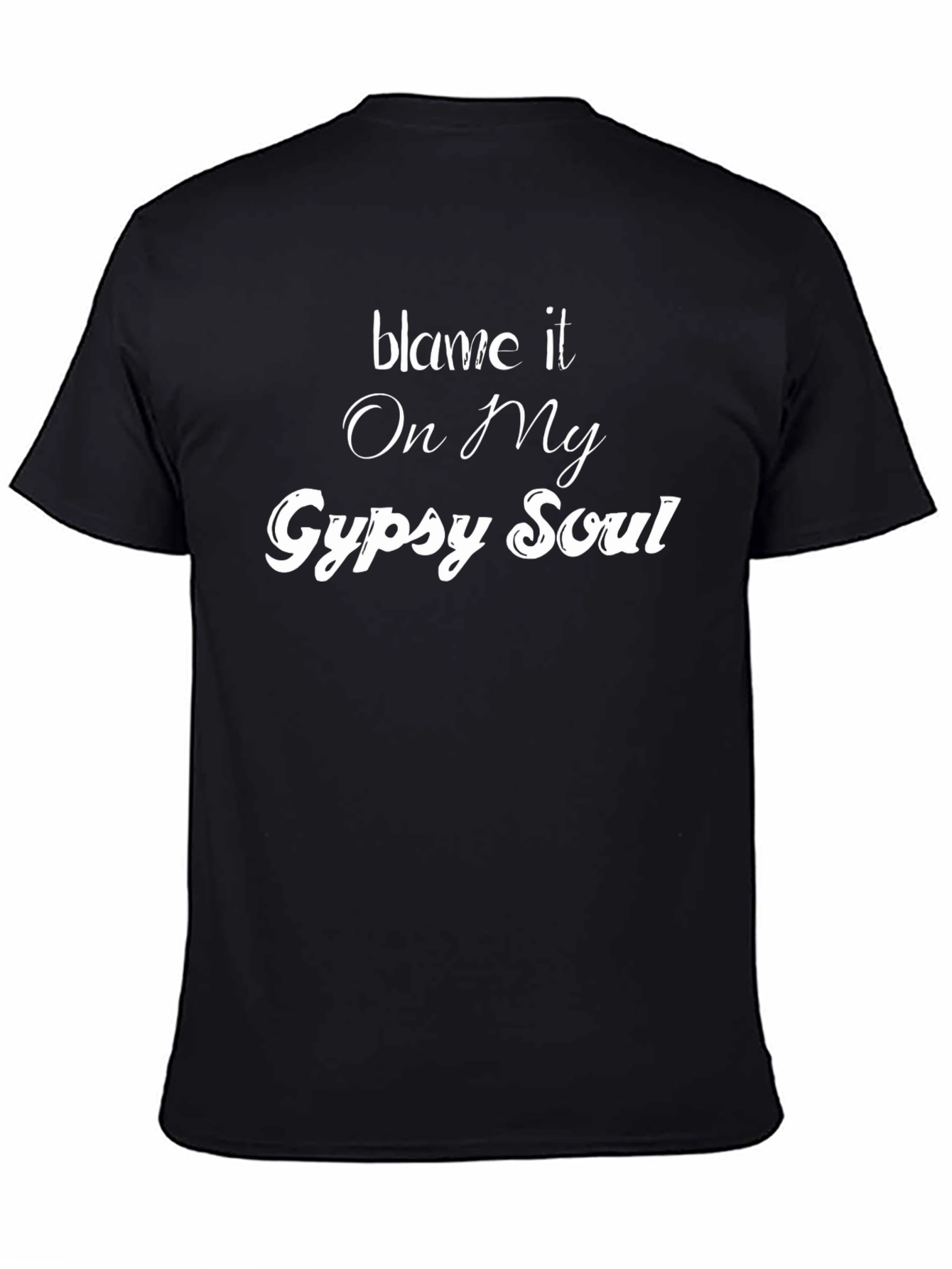 Blame it on my Gypsy Soul Black T-Shirt