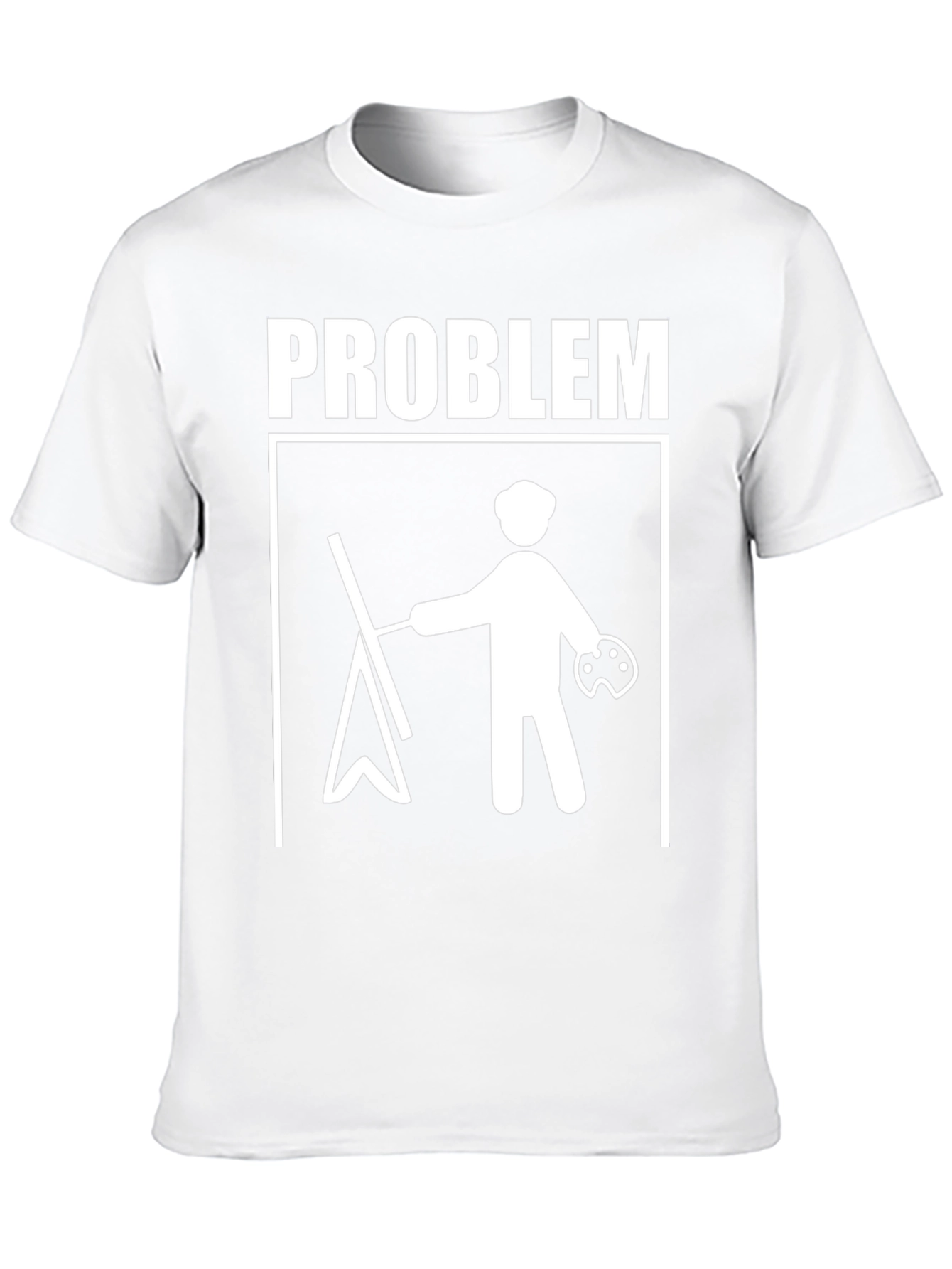 Painter Problem T-Shirt - Artistic Humor Tee