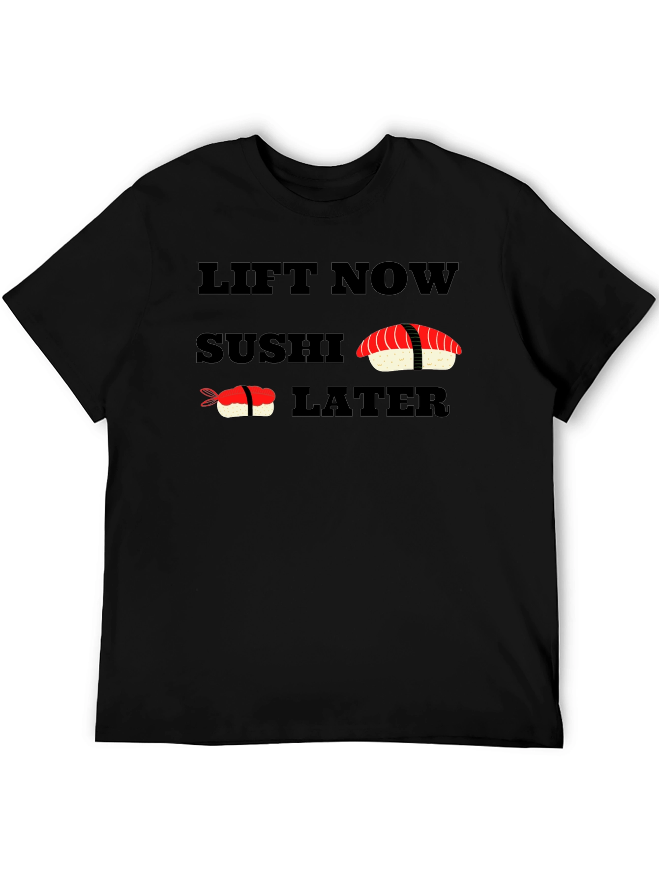 Lift Now Sushi Later Black T-Shirt