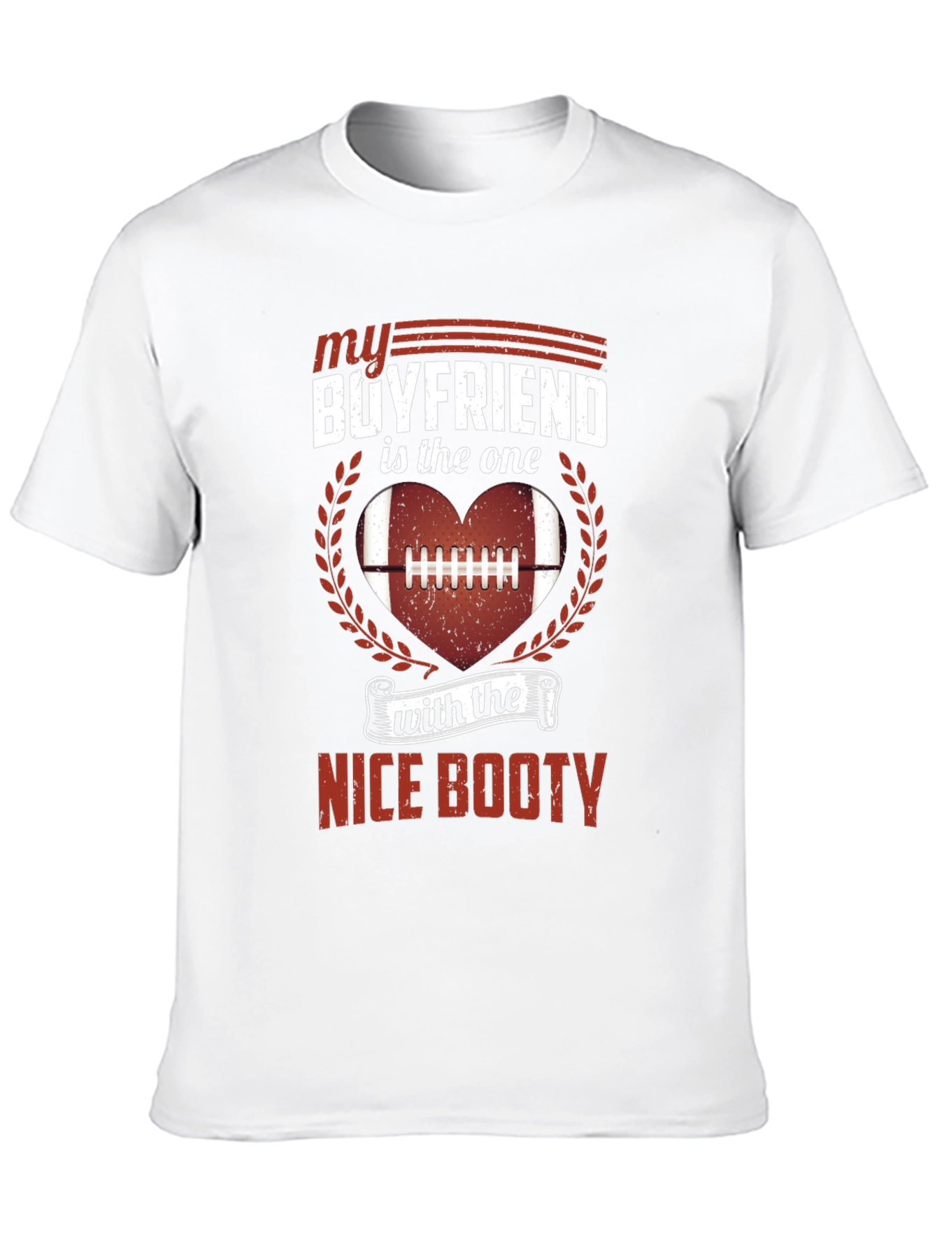 My Boyfriend Nice Booty Football T-Shirt
