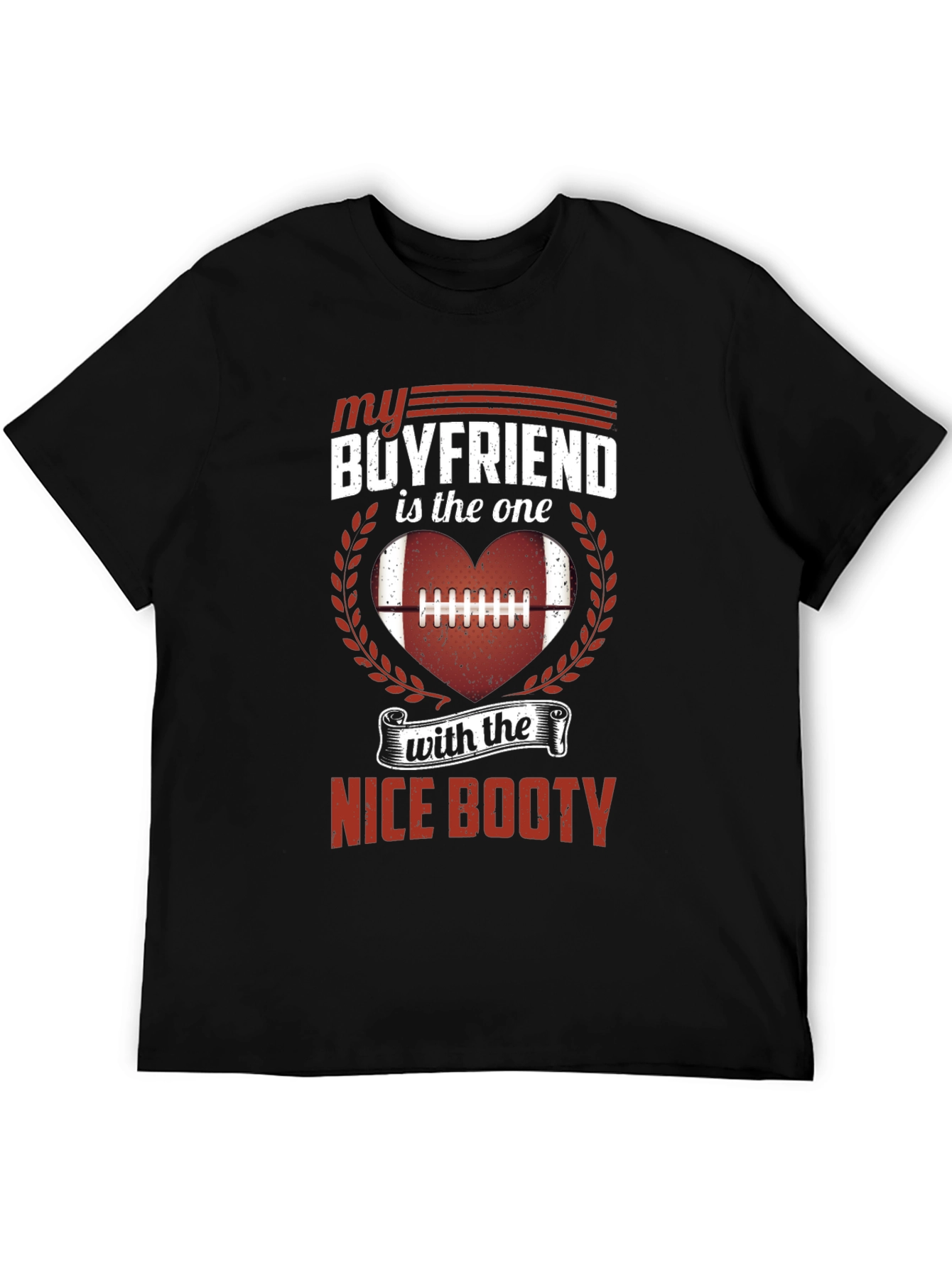 My Boyfriend Nice Booty Football T-Shirt