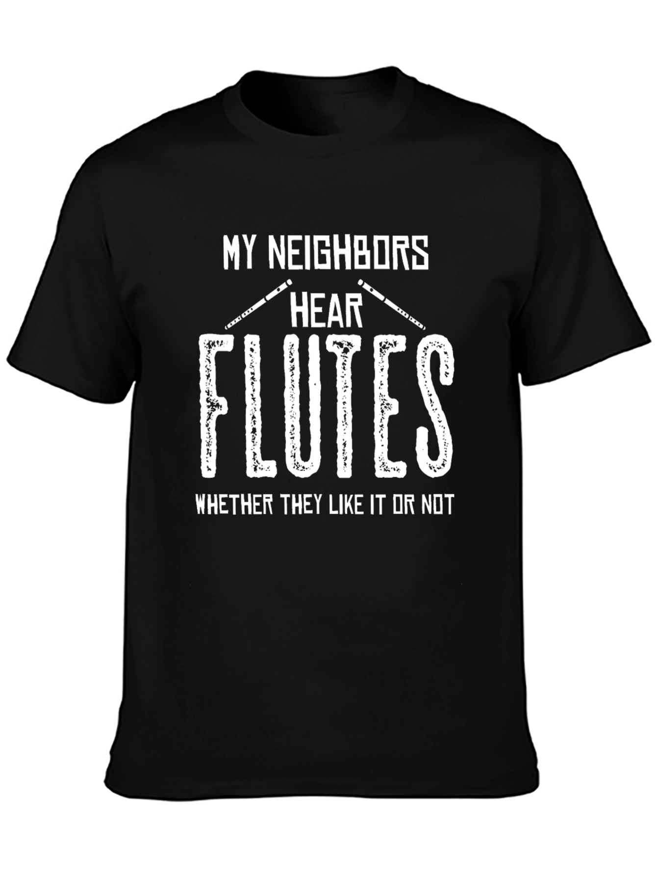 My Neighbors Hear Flutes T-Shirt