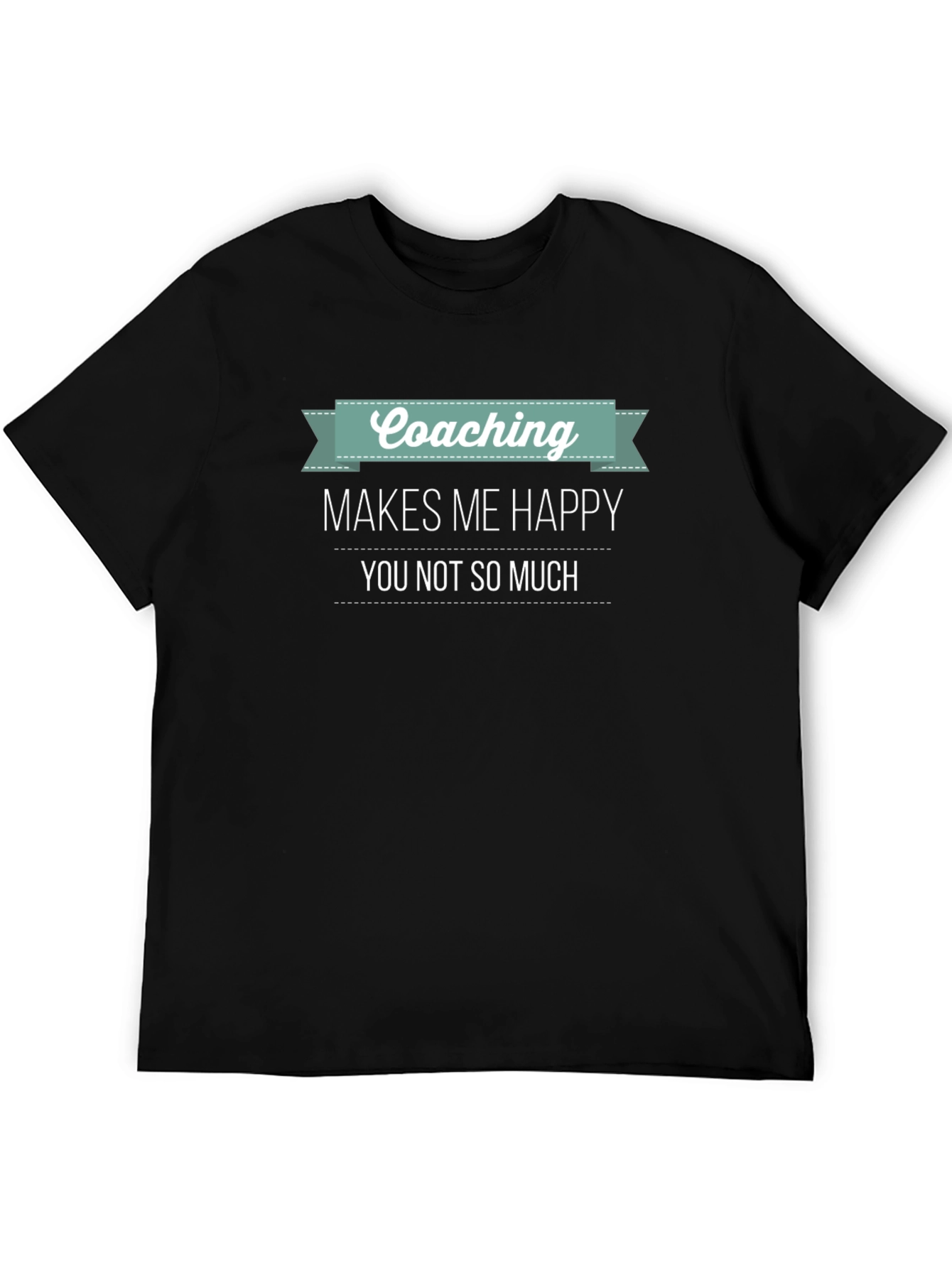 Coaching Makes Me Happy T-Shirt