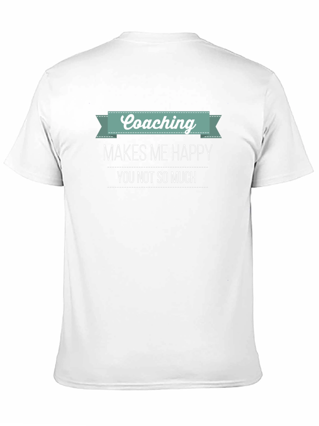 Coaching Makes Me Happy T-Shirt