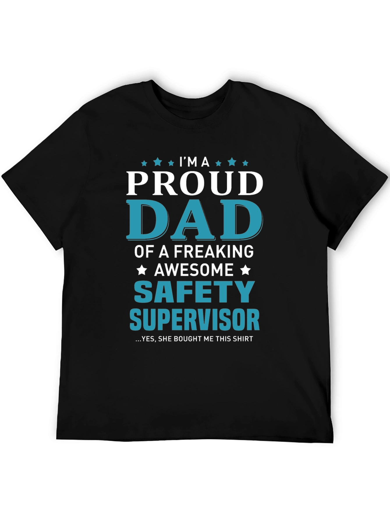 Proud Dad Safety Supervisor Graphic T-Shirt
