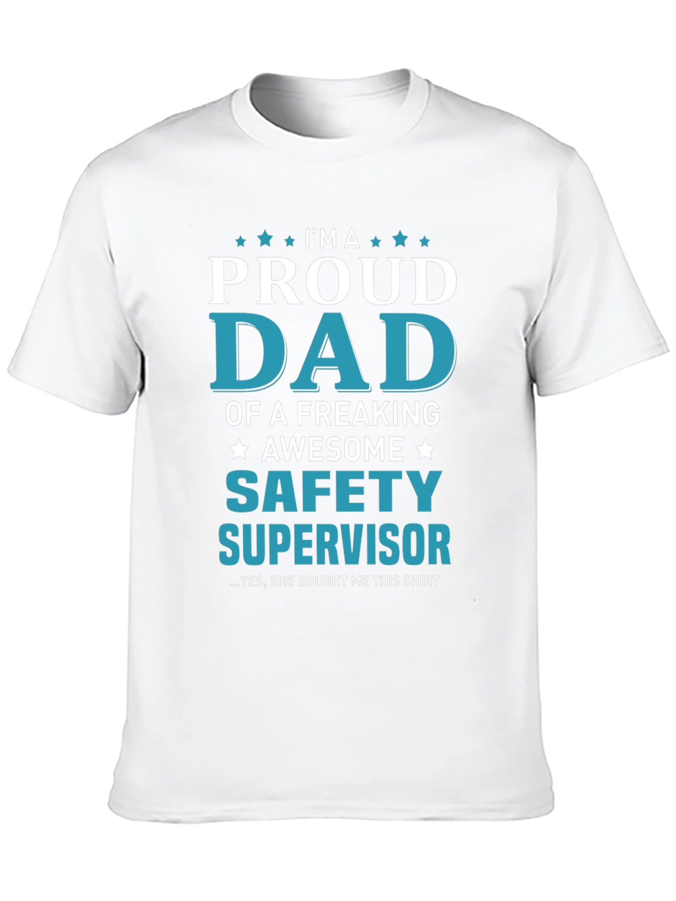 Proud Dad Safety Supervisor Graphic T-Shirt