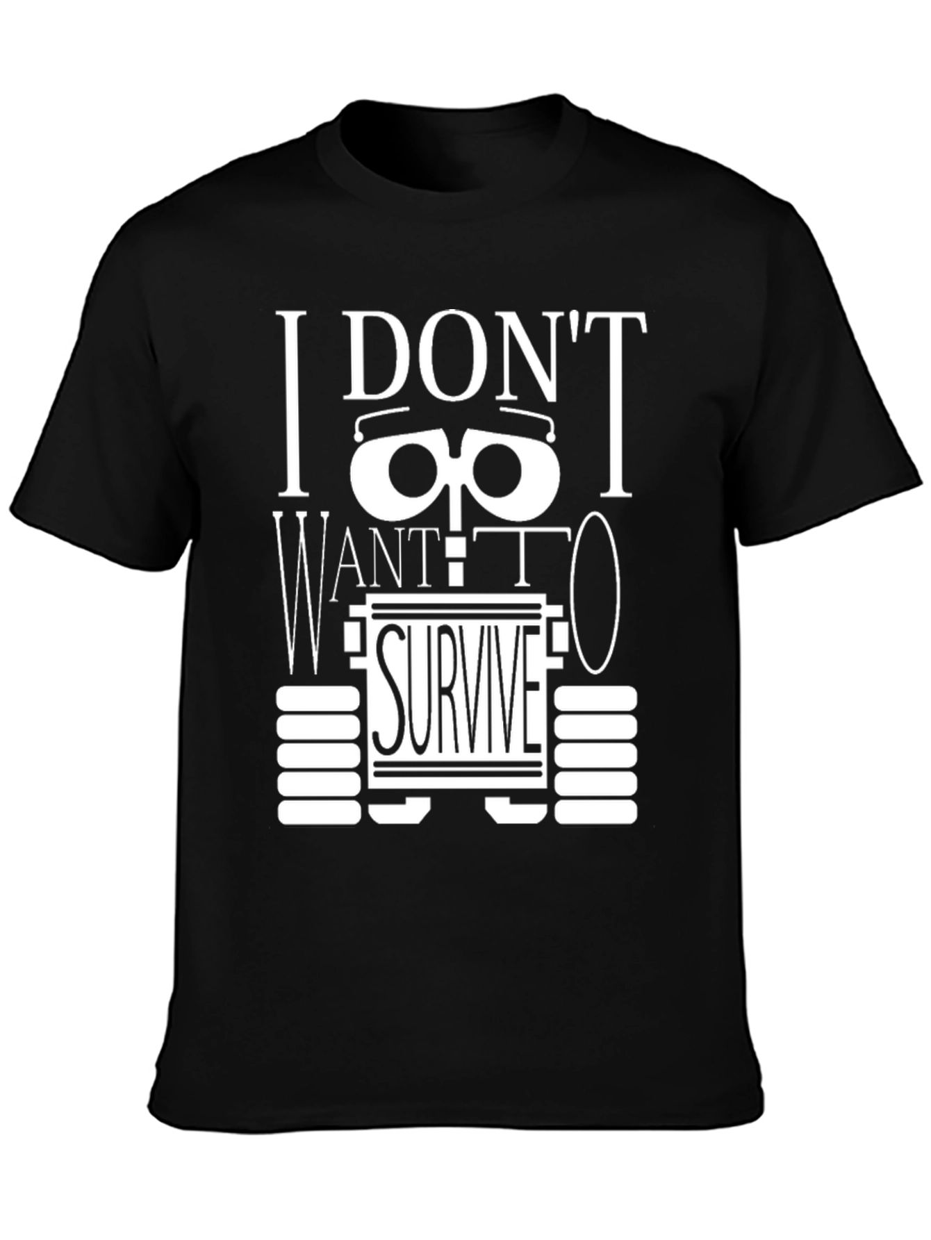 I Dont Want To Survive Black Graphic Tee