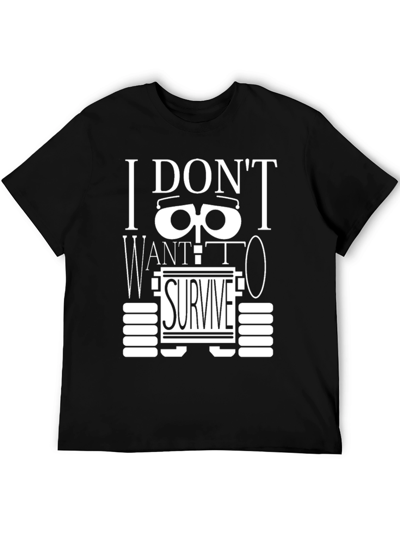 I Dont Want To Survive Black Graphic Tee