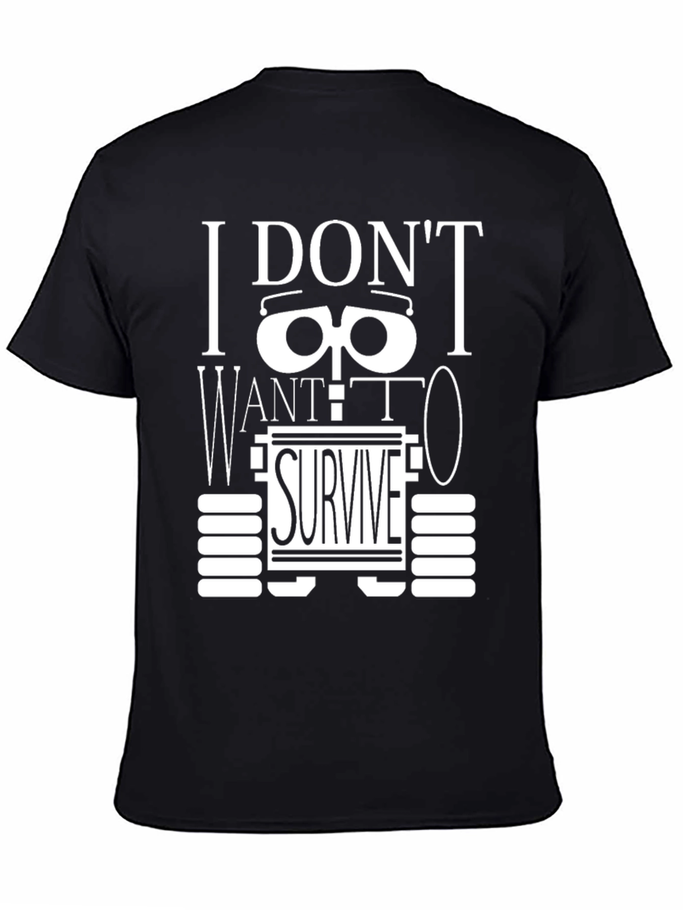 I Dont Want To Survive Black Graphic Tee