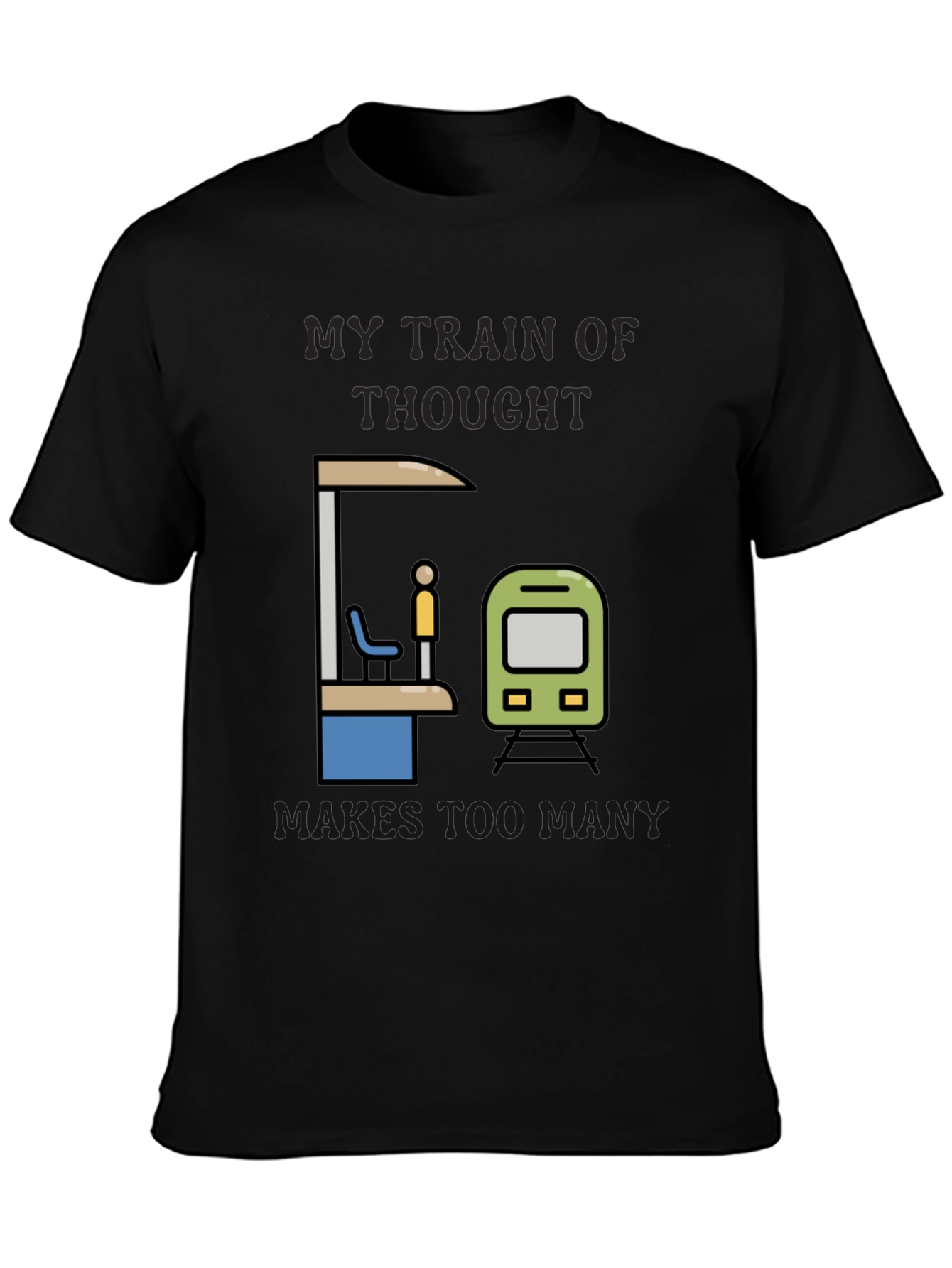 My Train of Thought T-Shirt: Humorous Graphic Tee