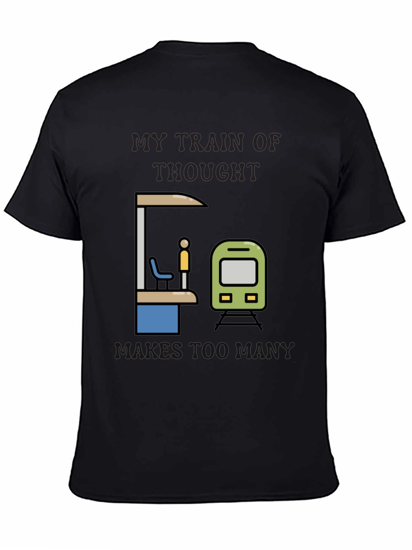 My Train of Thought T-Shirt: Humorous Graphic Tee