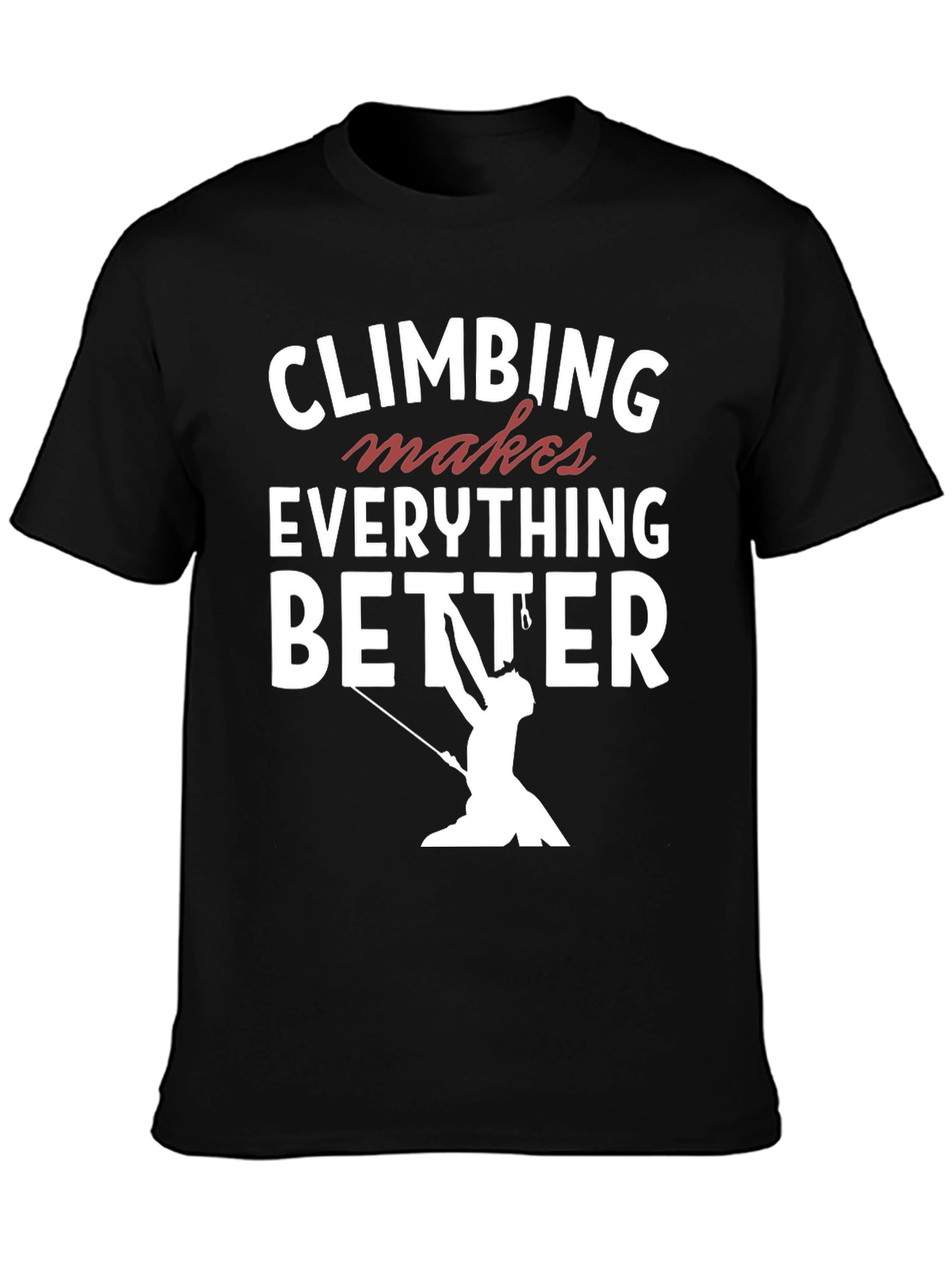 Climbing Makes Everything Better T-Shirt