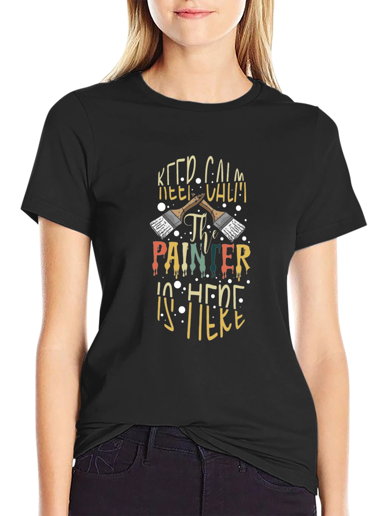 Keep Calm The Painter Is Here Graphic Tee