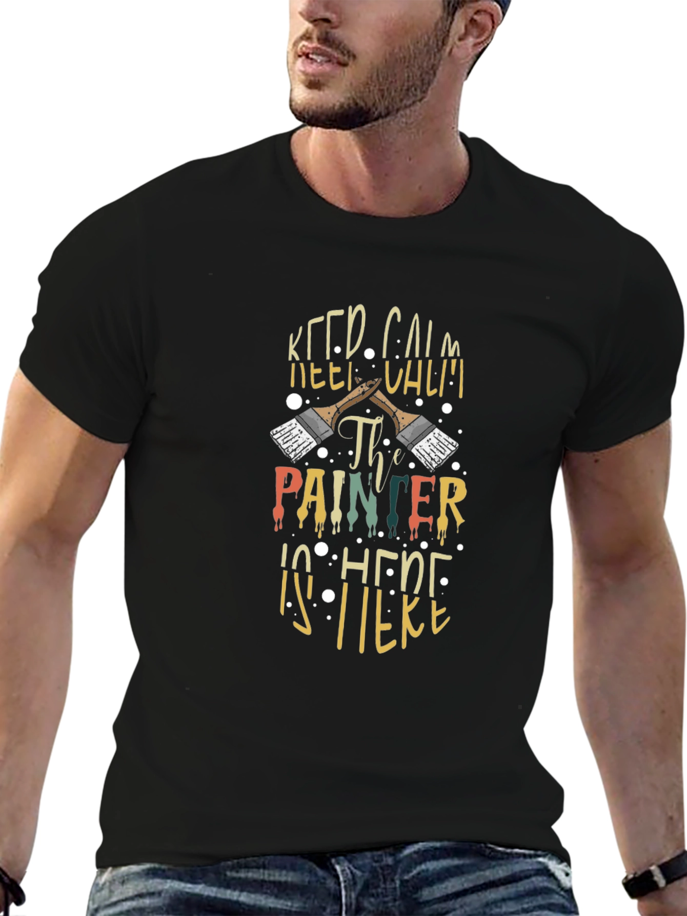 Keep Calm The Painter Is Here Graphic Tee