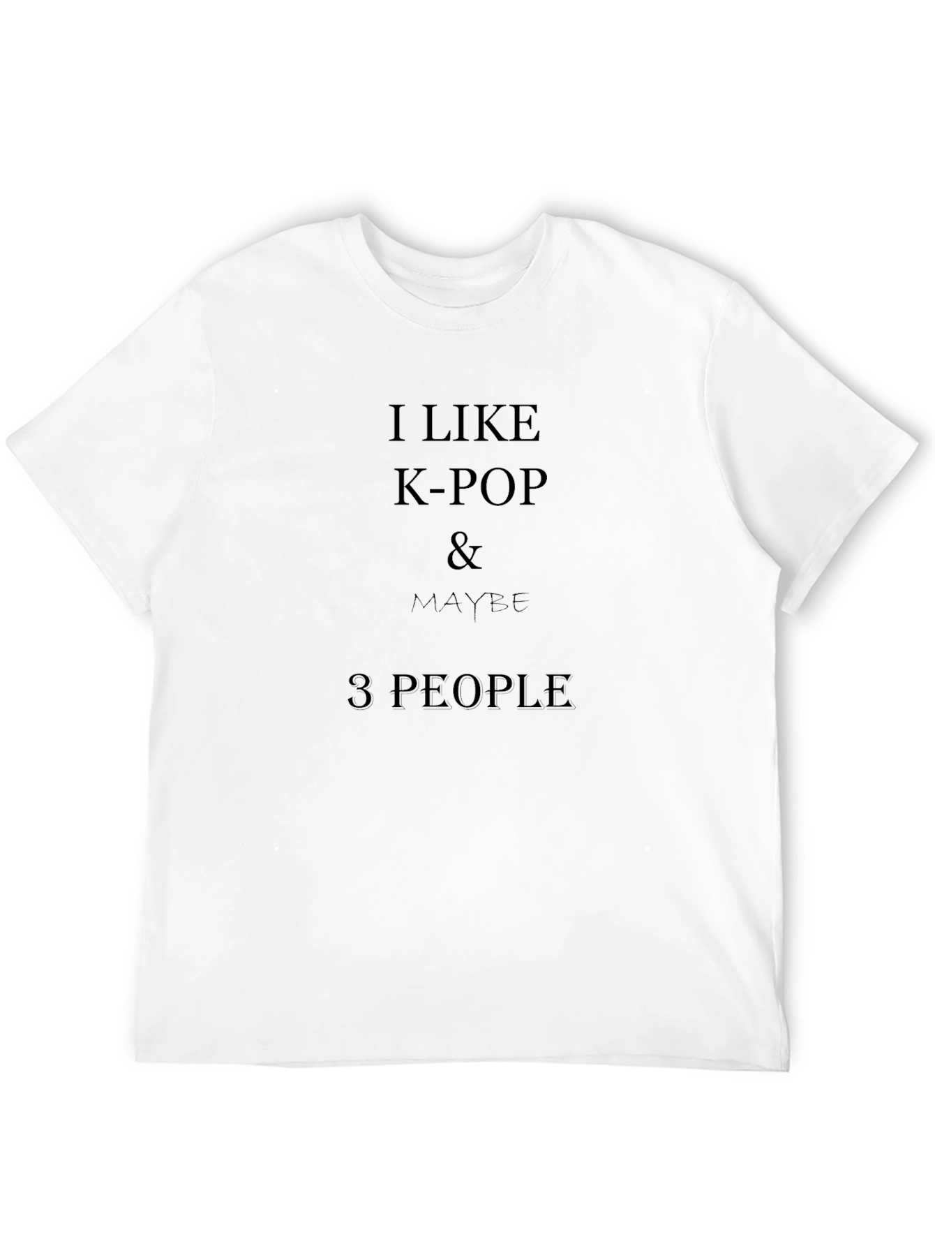I Like K-Pop & Maybe 3 People Graphic T-Shirt