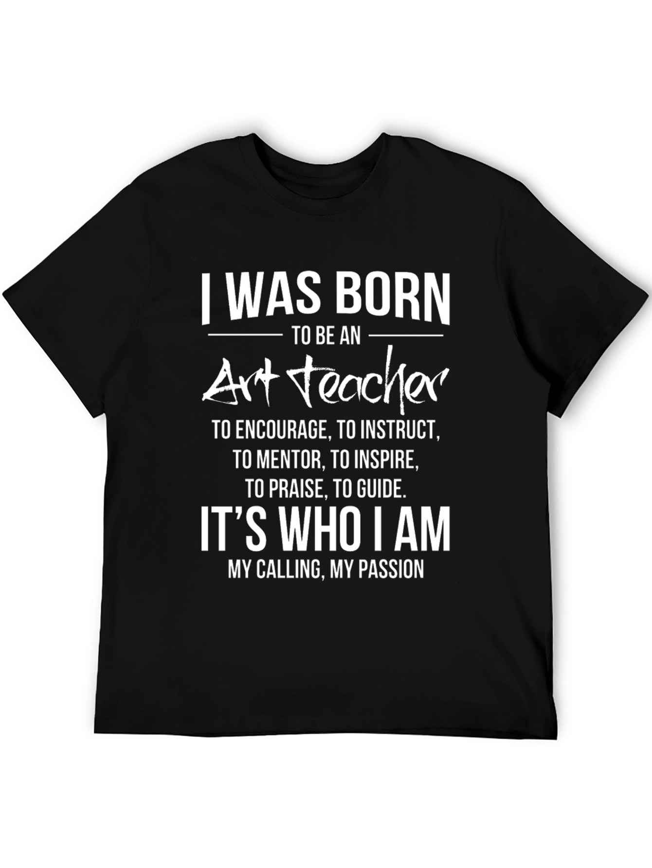 Art Teacher Passion T-Shirt: Born to Inspire