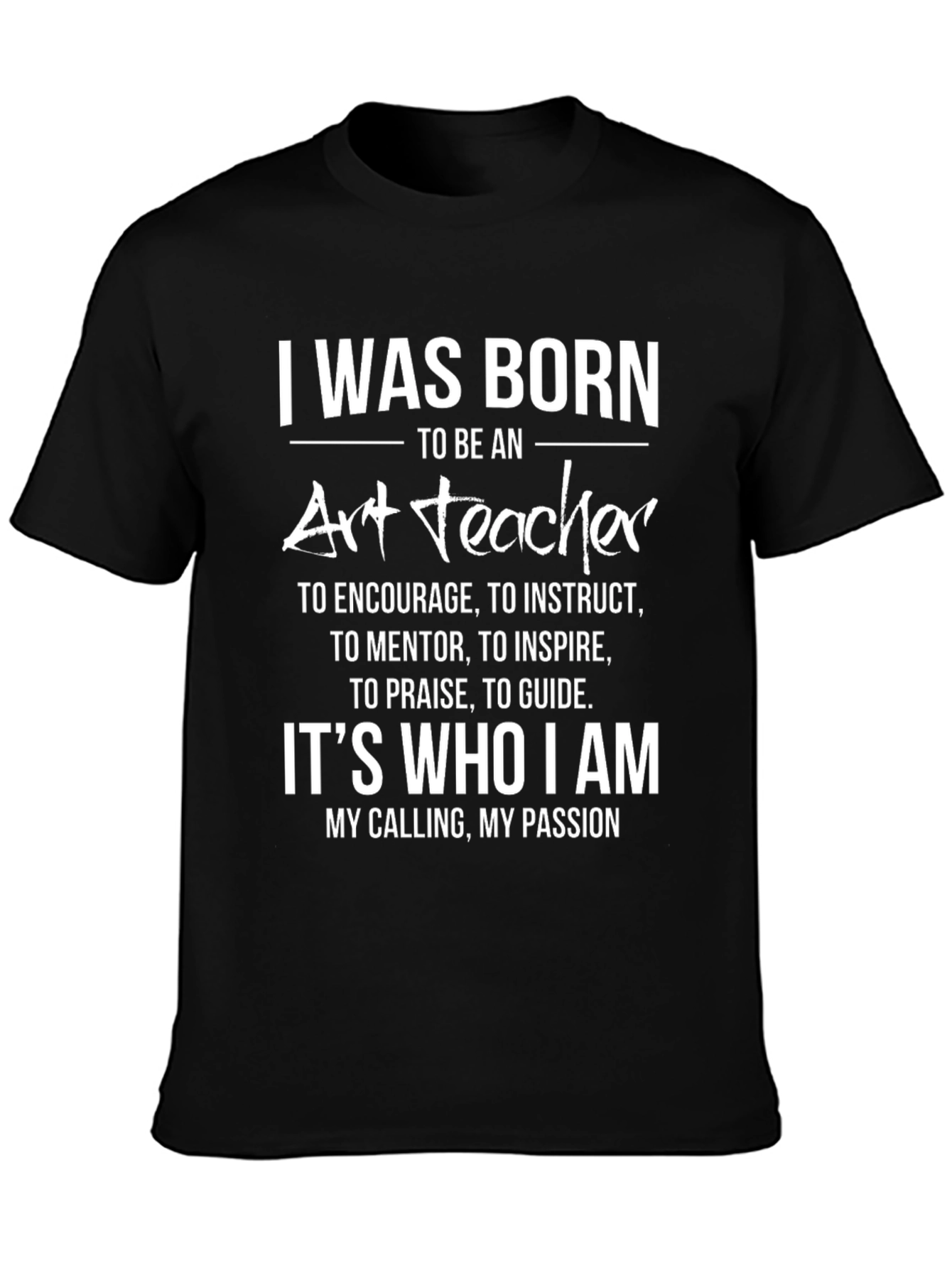 Art Teacher Passion T-Shirt: Born to Inspire