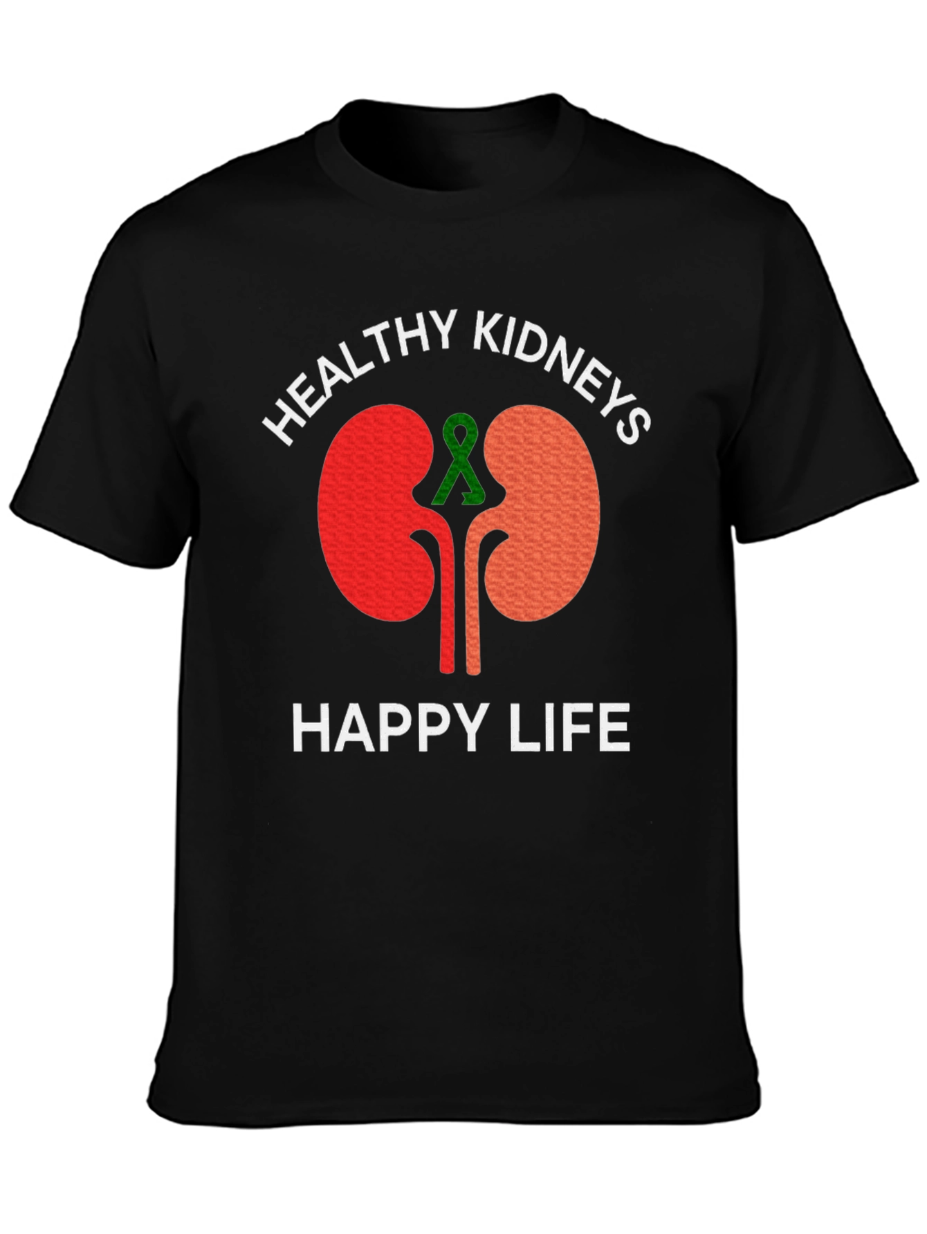 Healthy Kidneys Happy Life T-Shirt