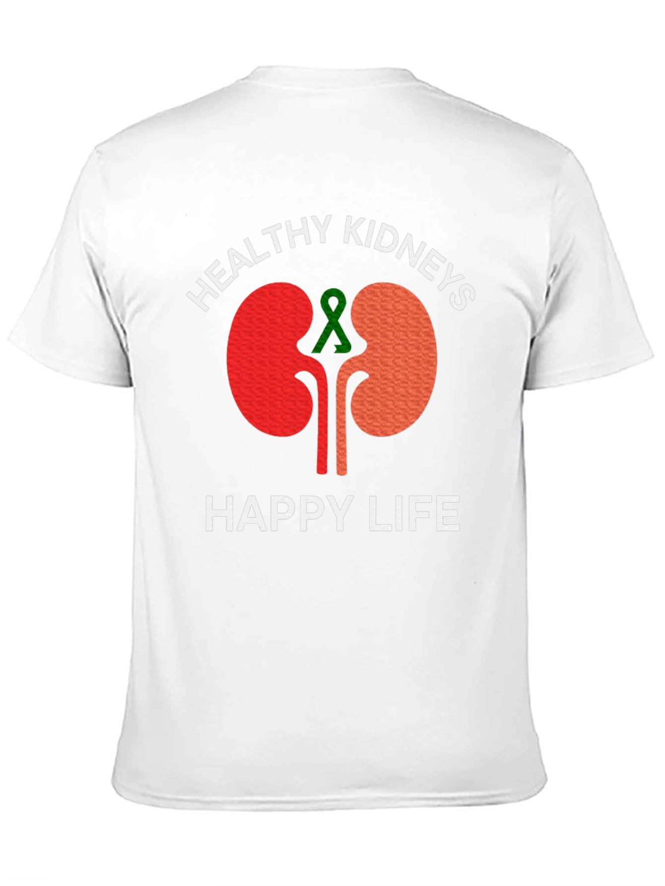 Healthy Kidneys Happy Life T-Shirt