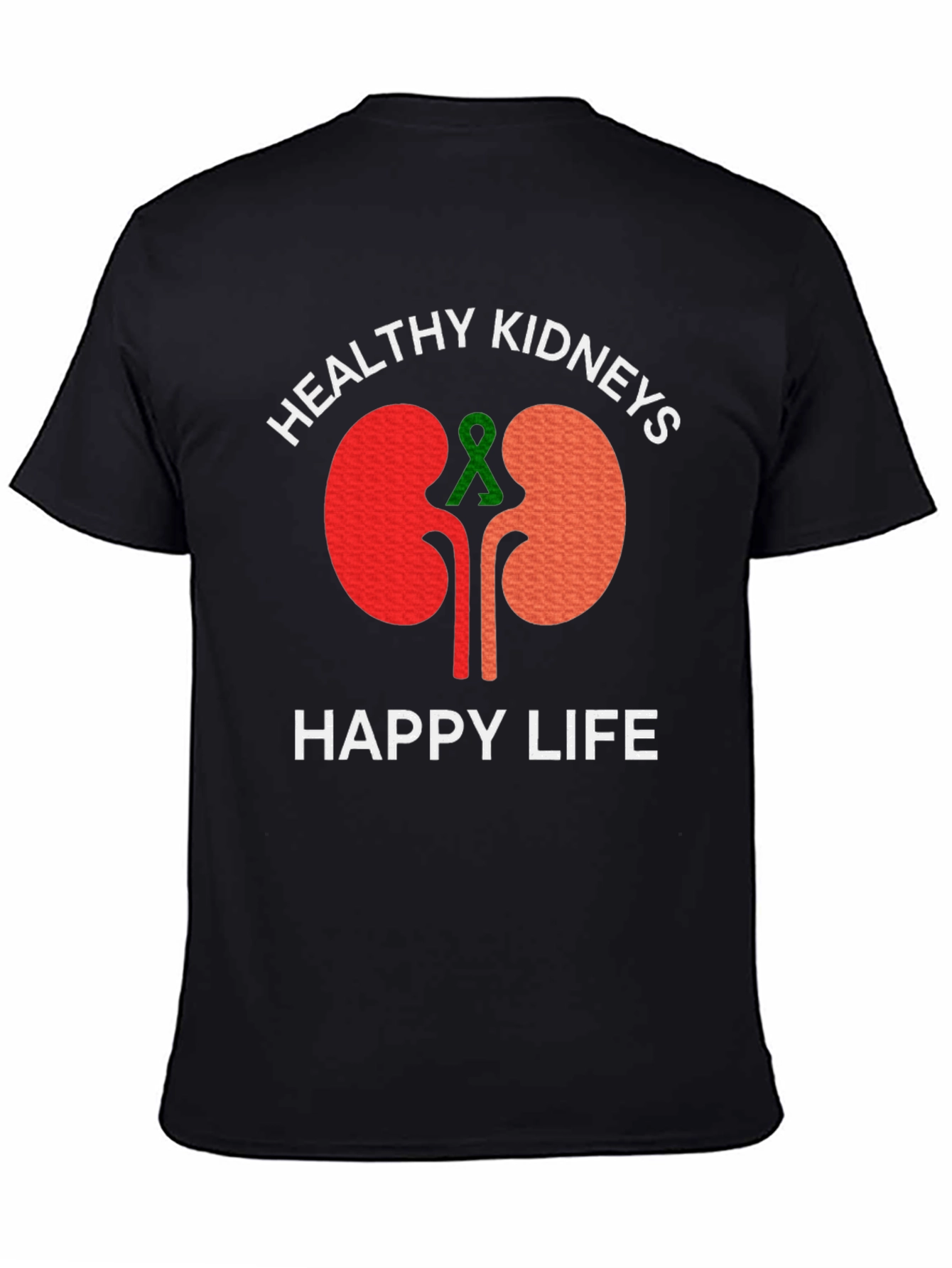 Healthy Kidneys Happy Life T-Shirt
