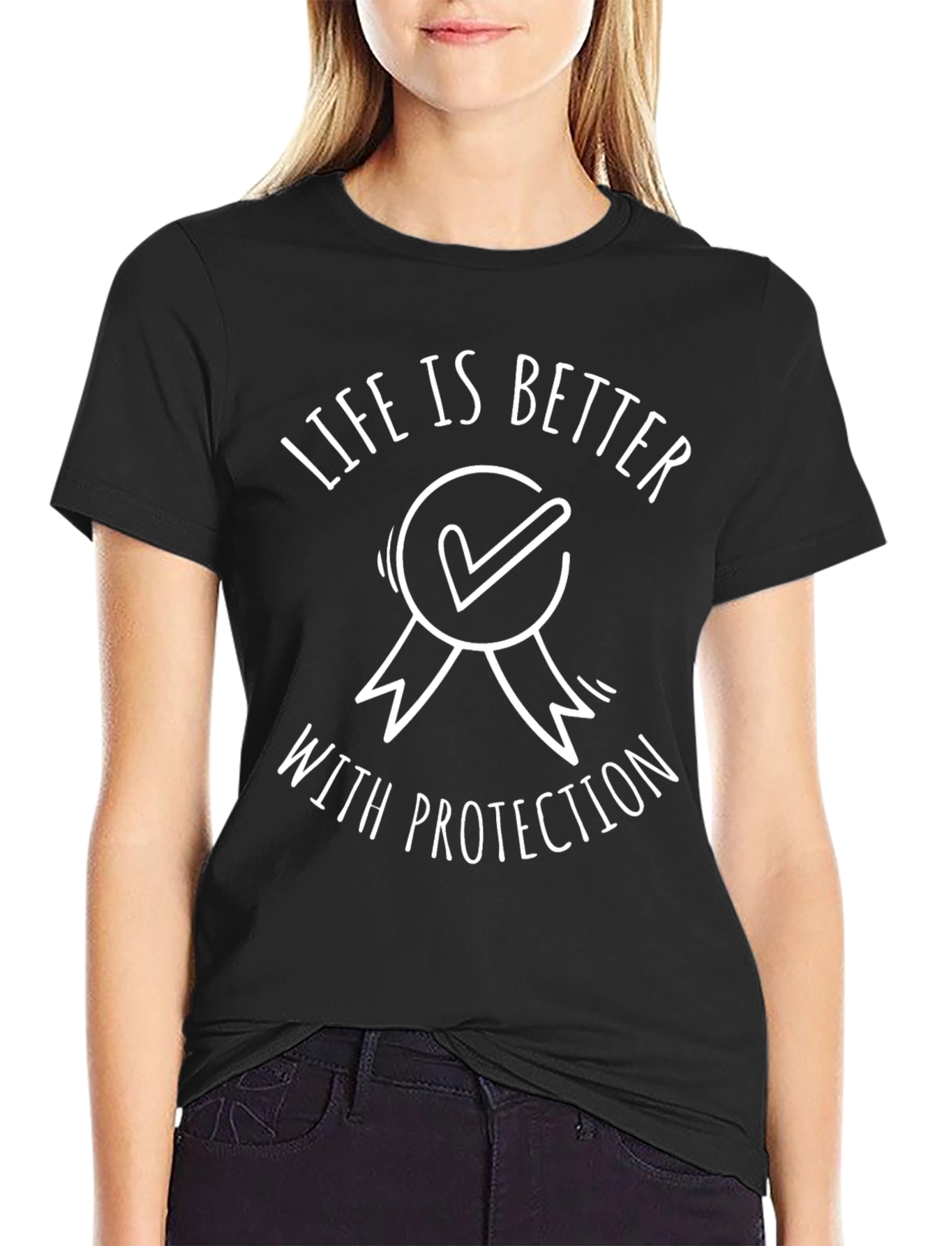 Life is Better with Protection Tee