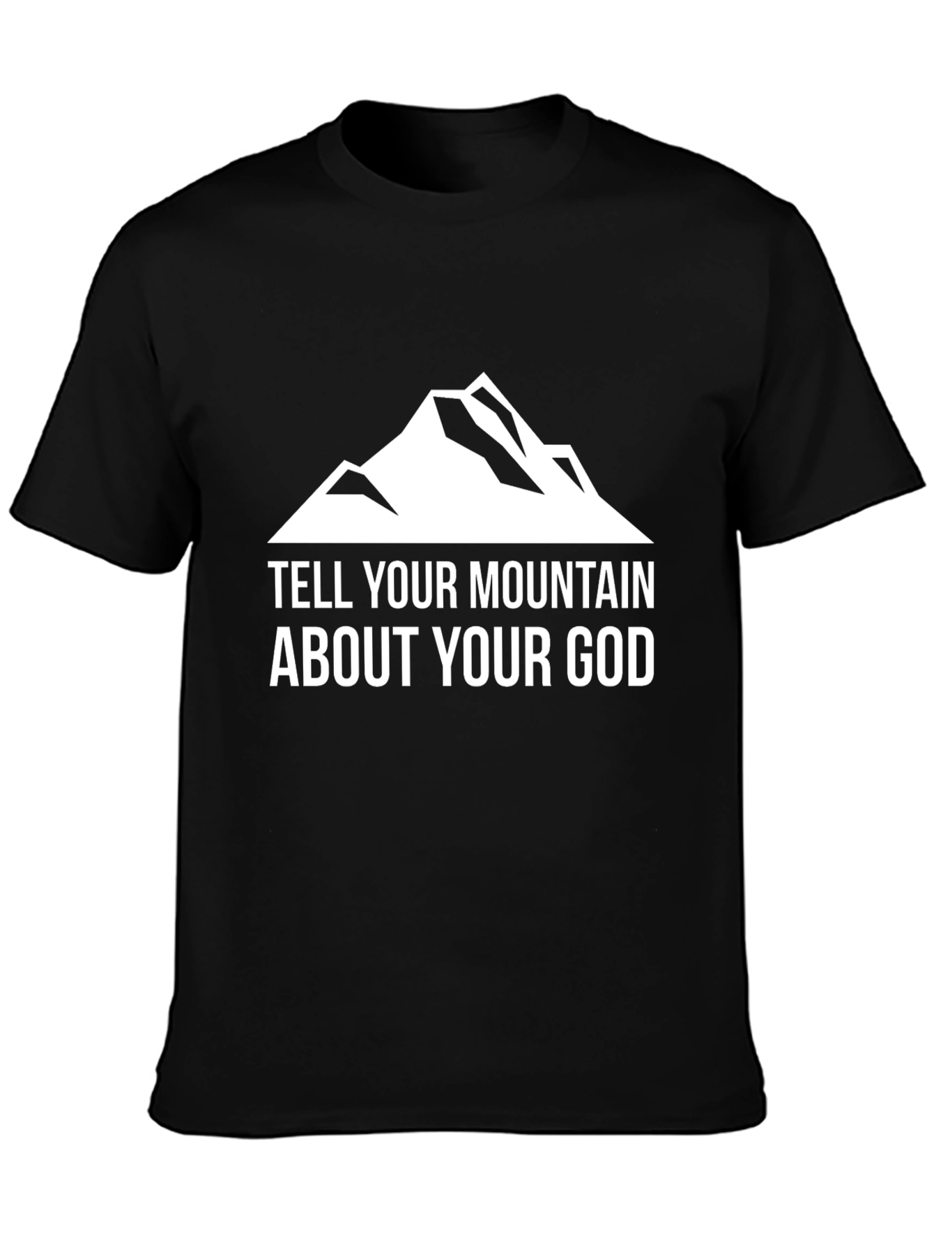 Tell Your Mountain About Your God T-Shirt