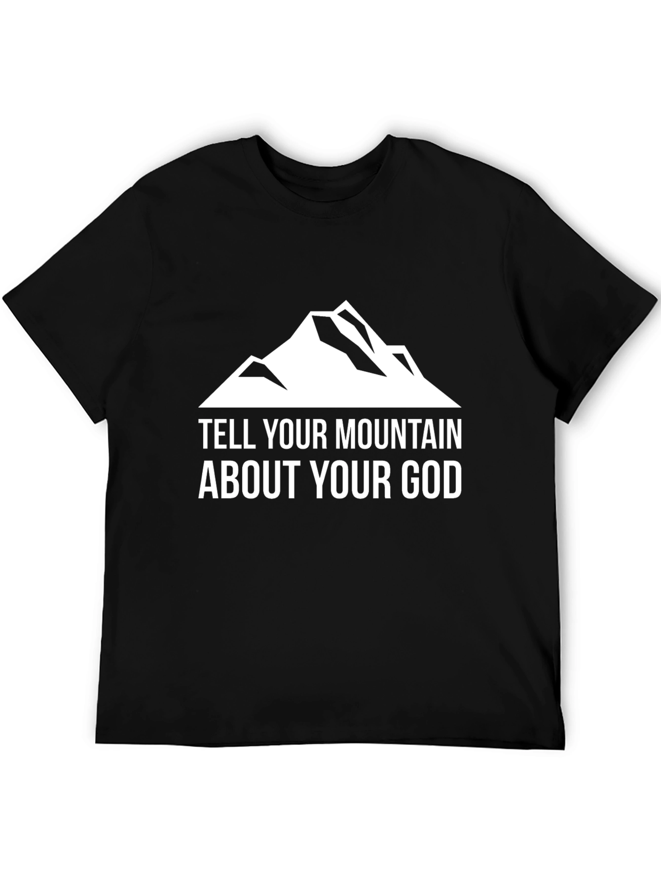Tell Your Mountain About Your God T-Shirt