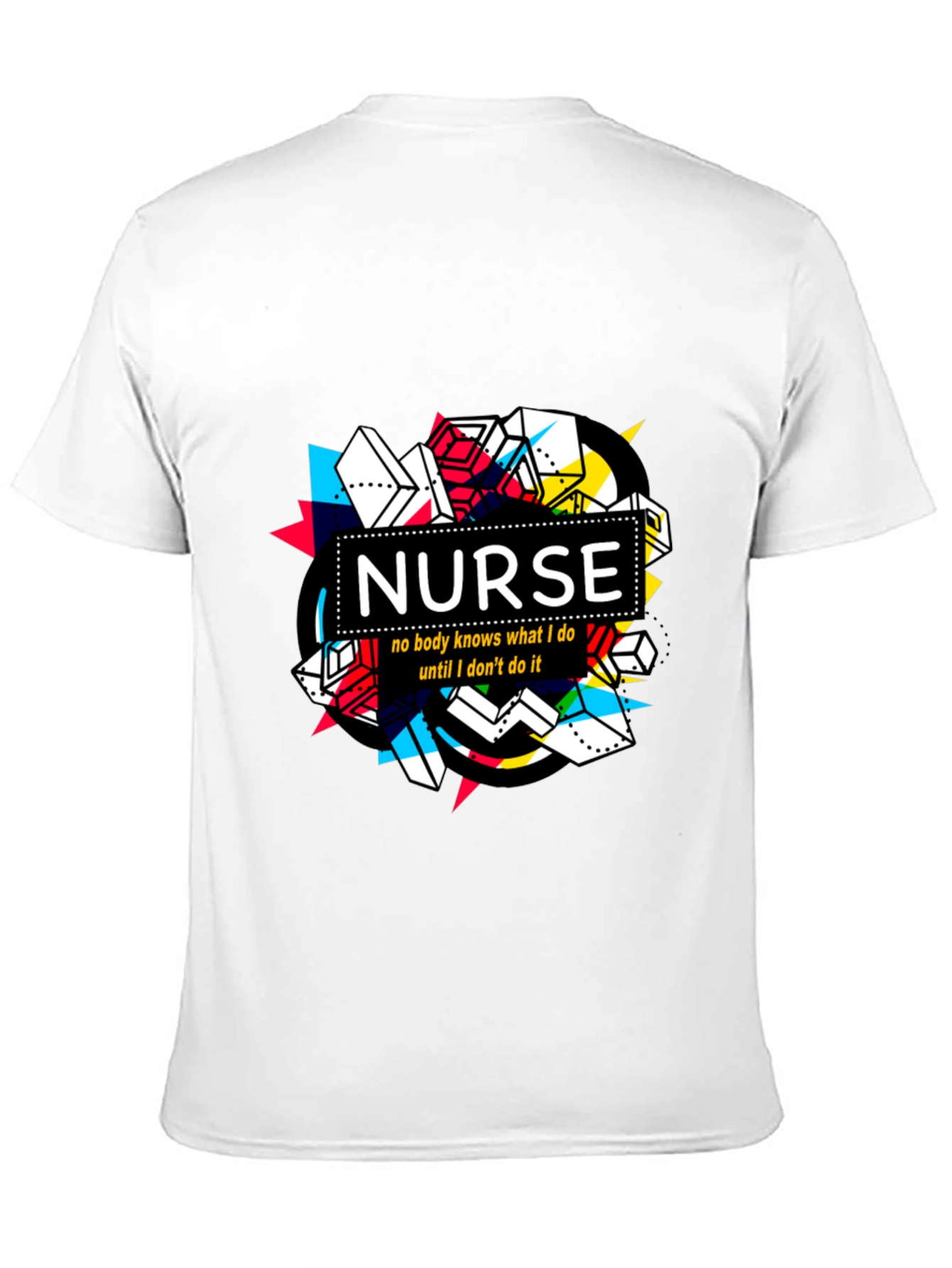 Nurse T-Shirt - No Body Knows What I Do