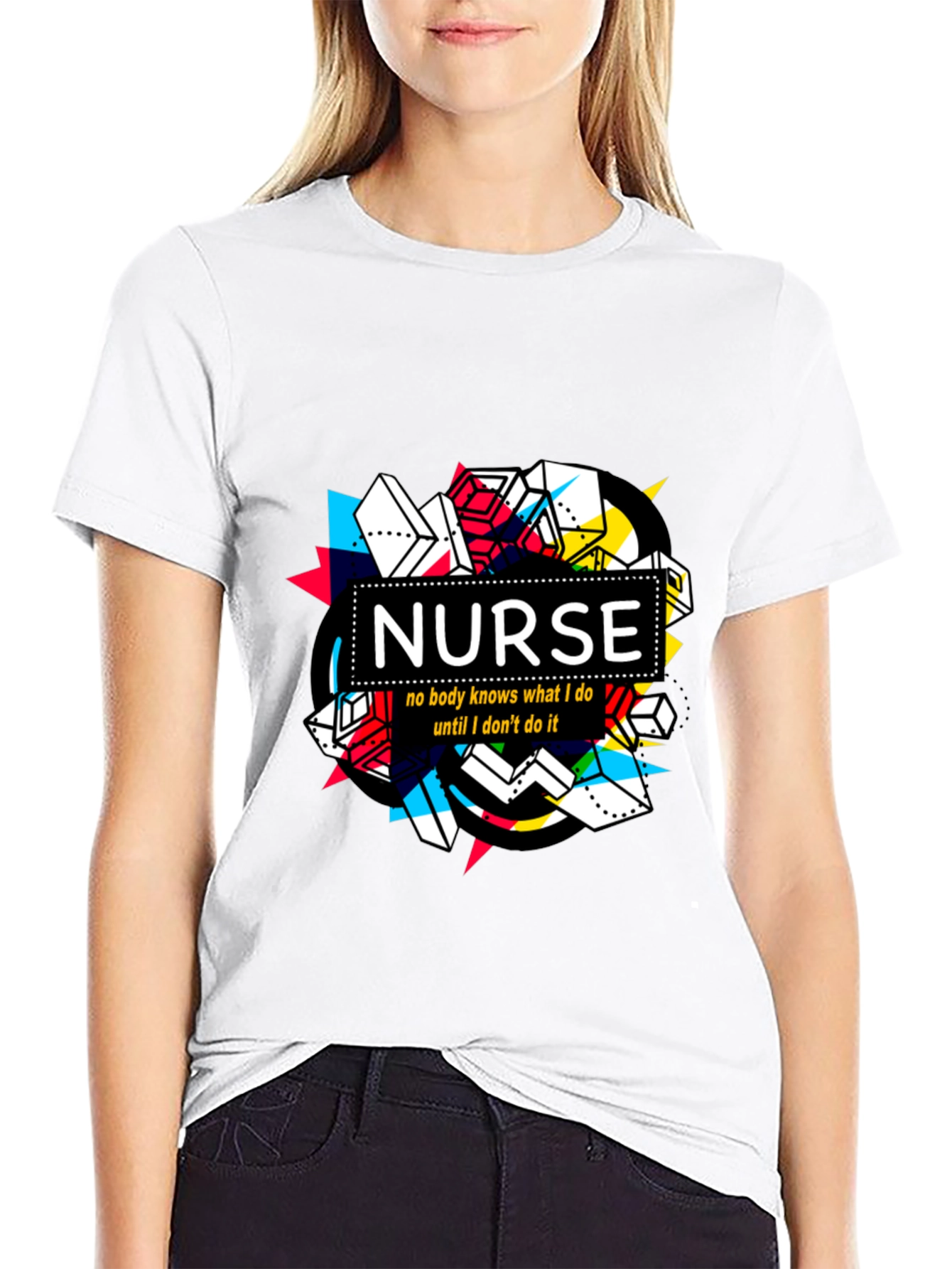 Nurse T-Shirt - No Body Knows What I Do