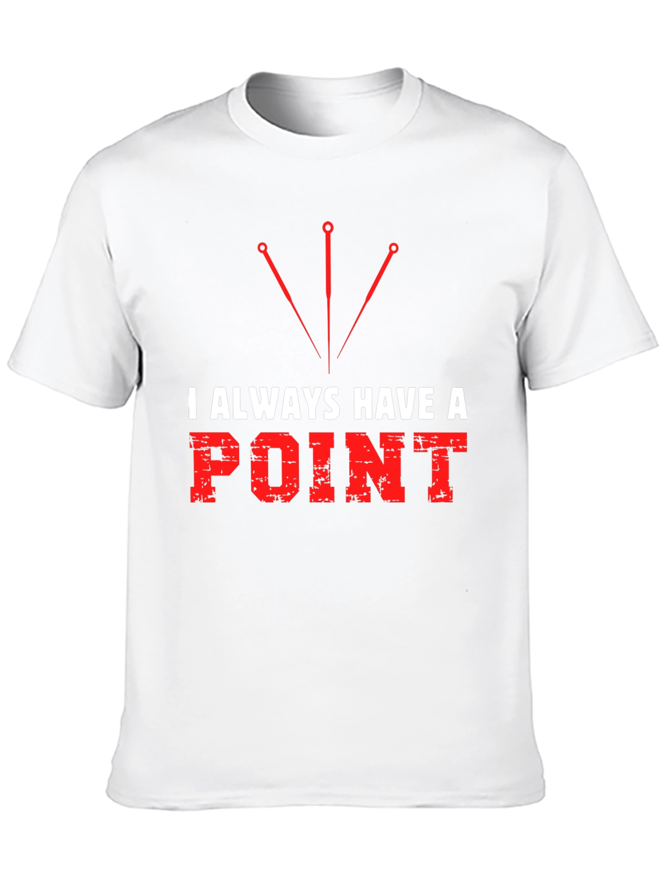 I Always Have a Point T-Shirt