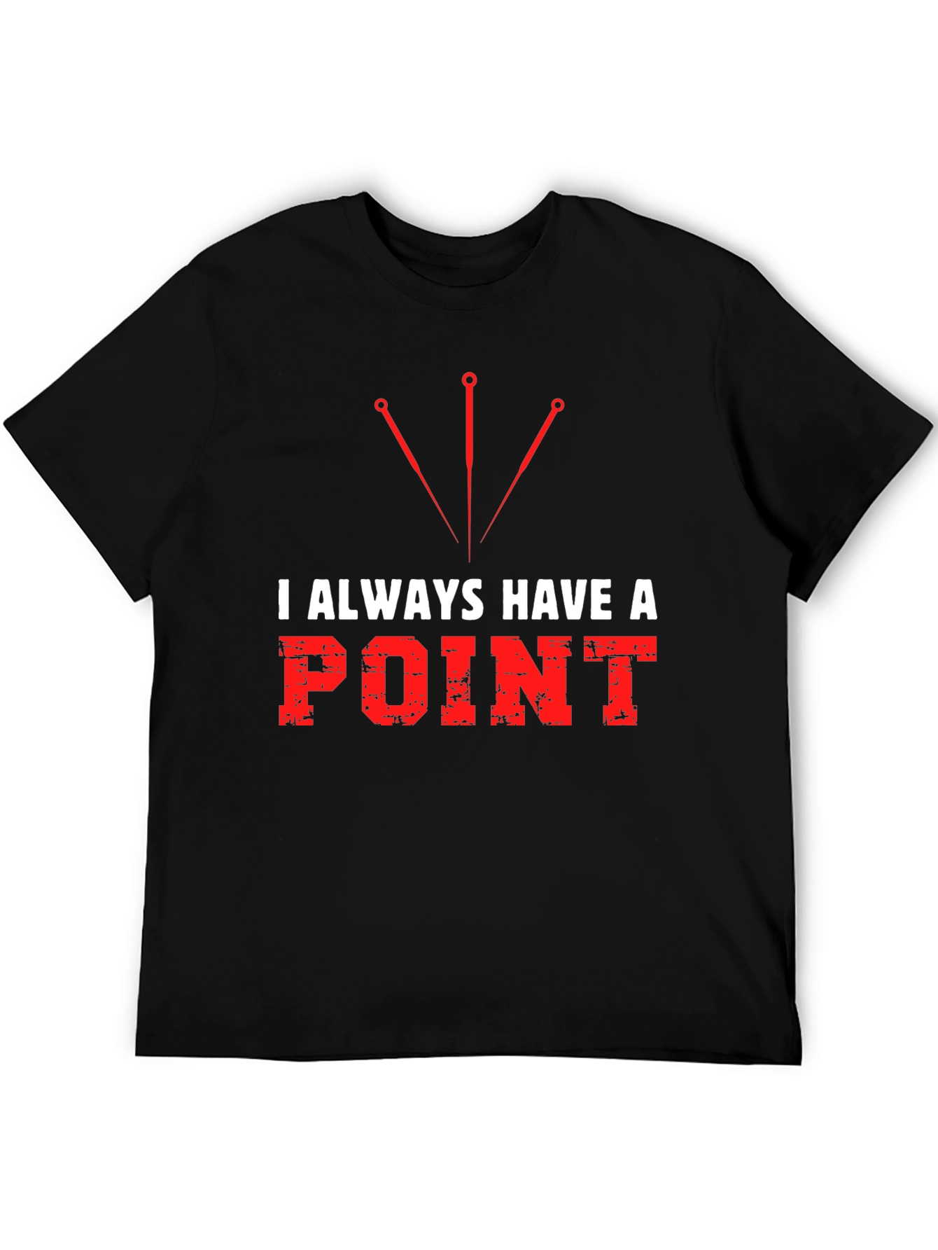 I Always Have a Point T-Shirt