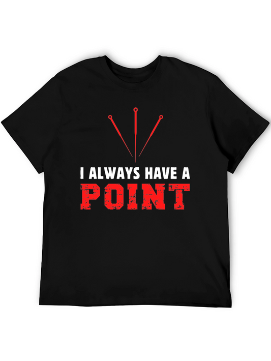 I Always Have a Point T-Shirt