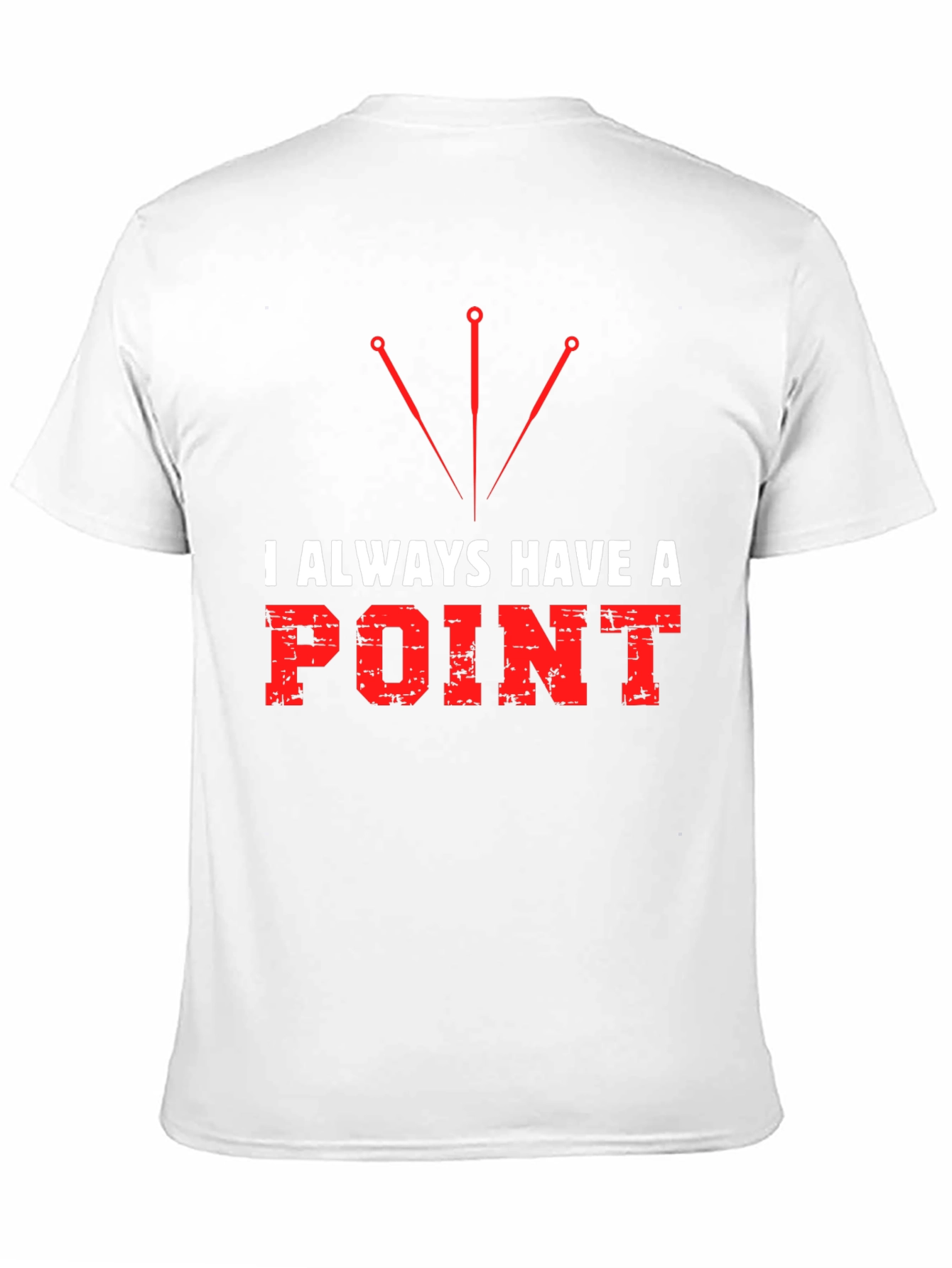 I Always Have a Point T-Shirt