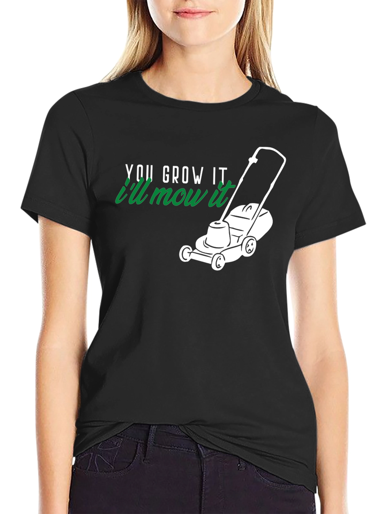 You Grow It Ill Mow It Black T-Shirt