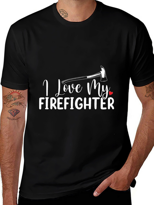I Love My Firefighter Graphic Tee - Black Cotton T-Shirt