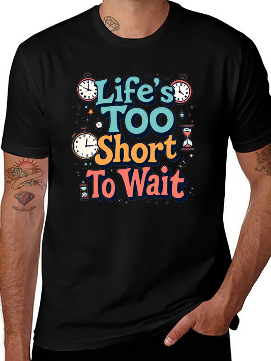 Lifes Too Short Graphic T-Shirt - Time Design