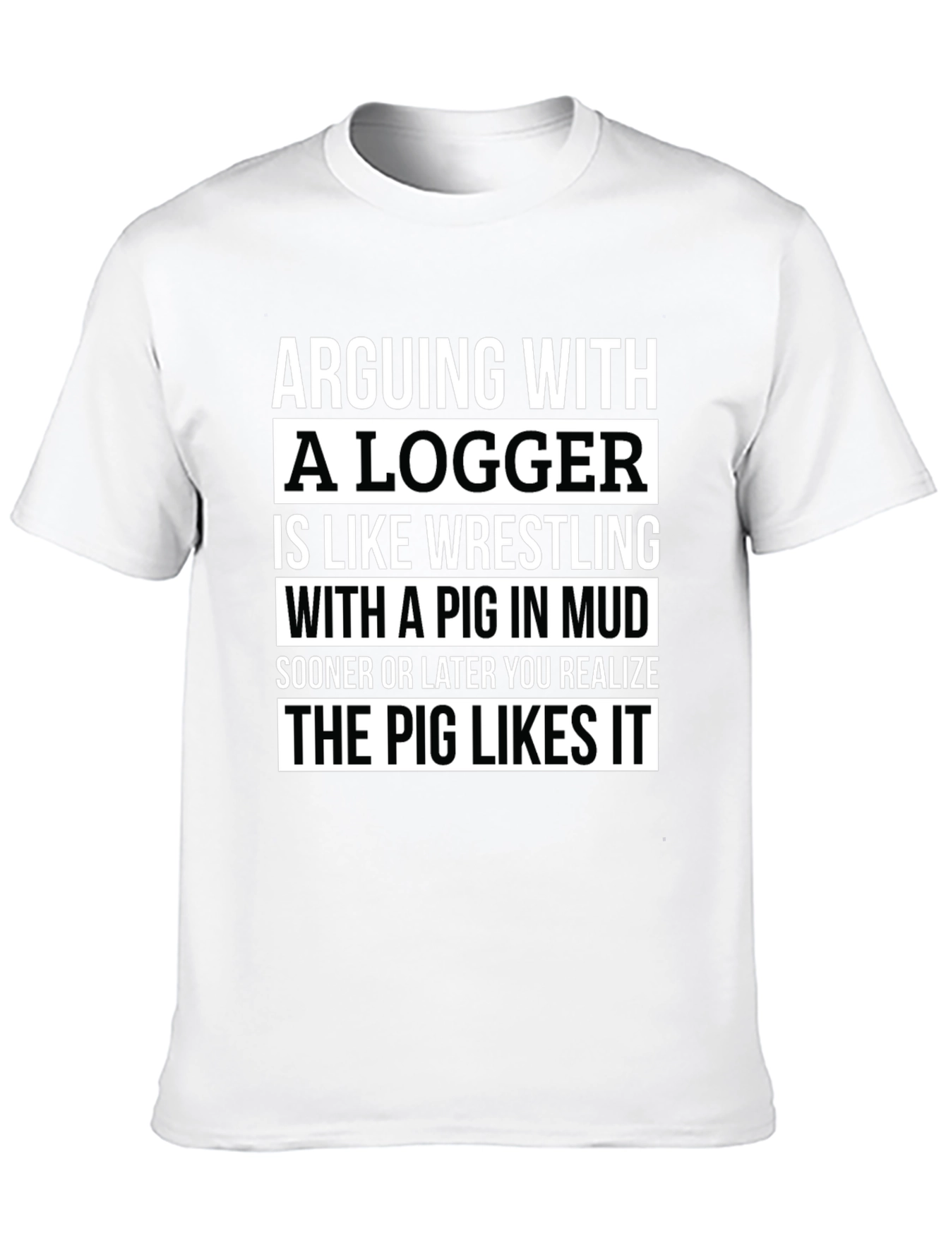 Arguing With A Logger Pig Mud Wrestling T-Shirt