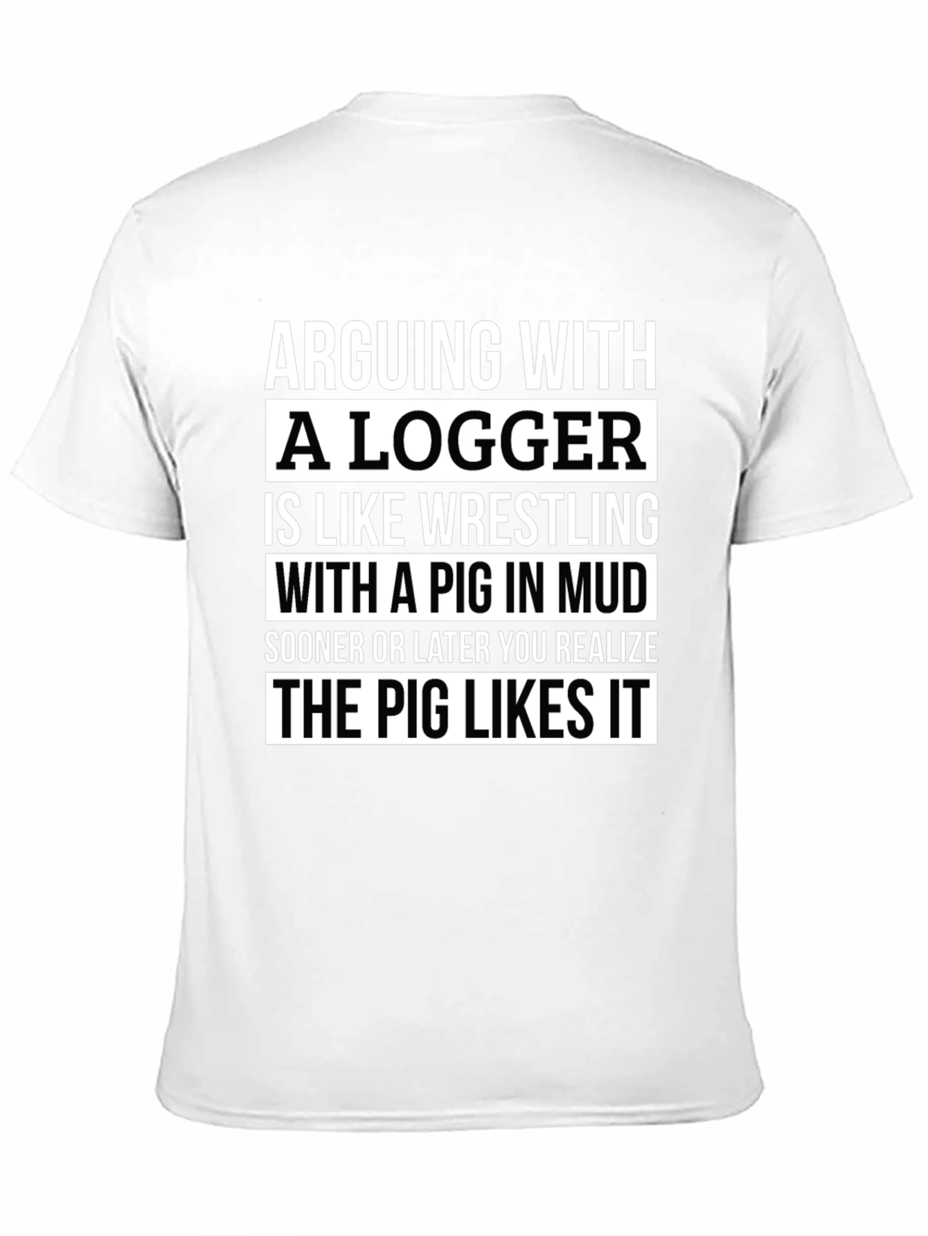 Arguing With A Logger Pig Mud Wrestling T-Shirt
