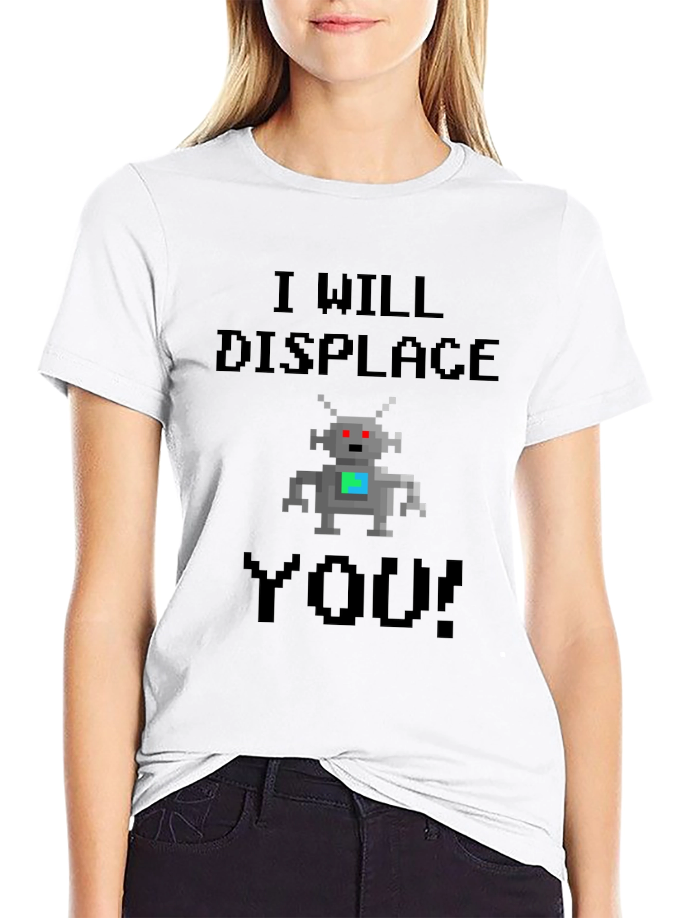 I Will Displace You T-Shirt