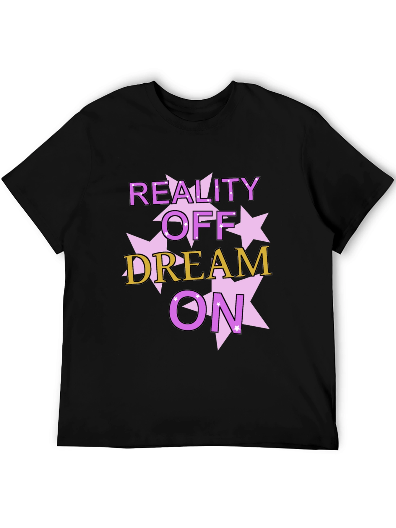 Reality Off Dream On Graphic Tee