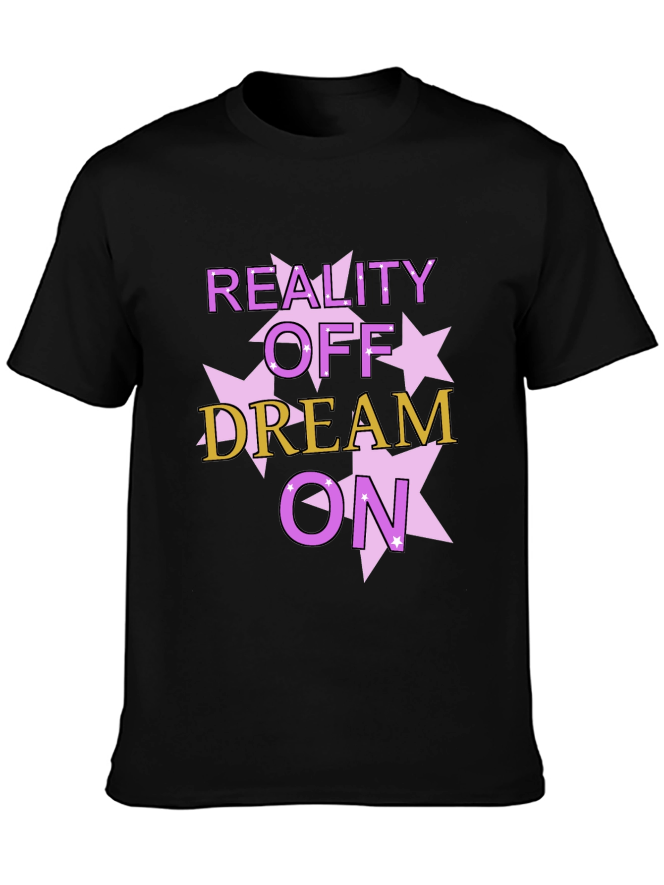 Reality Off Dream On Graphic Tee