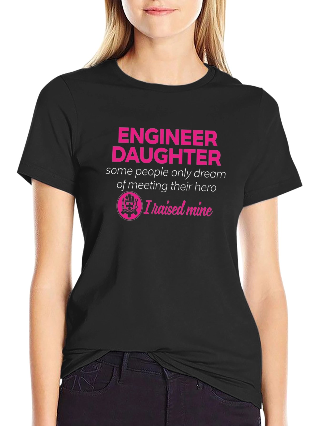 Engineer Daughter T-Shirt - Raised Mine Hero Tee