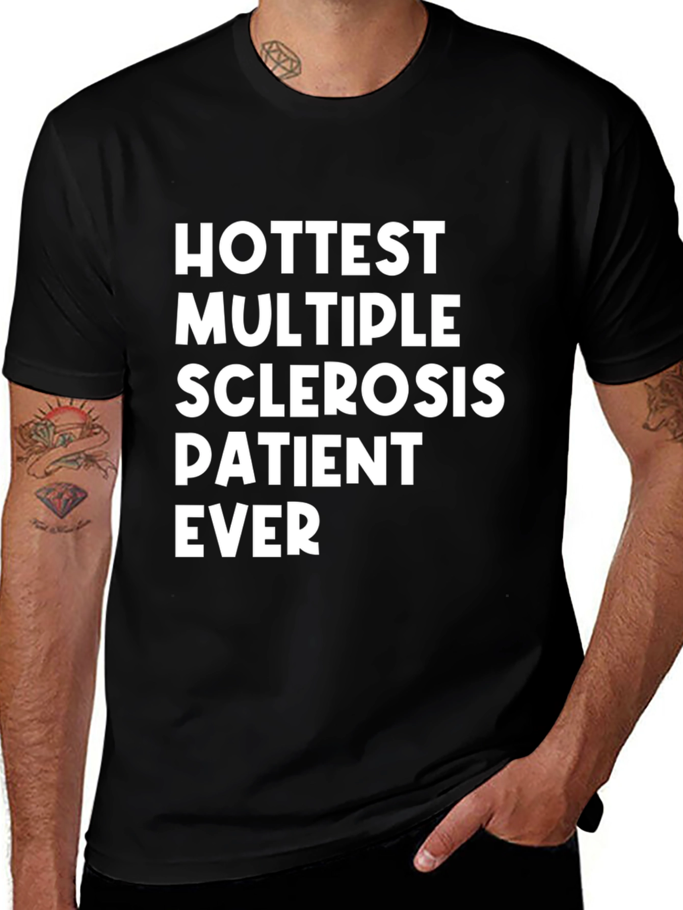 Hottest Multiple Sclerosis Patient Ever T-Shirt