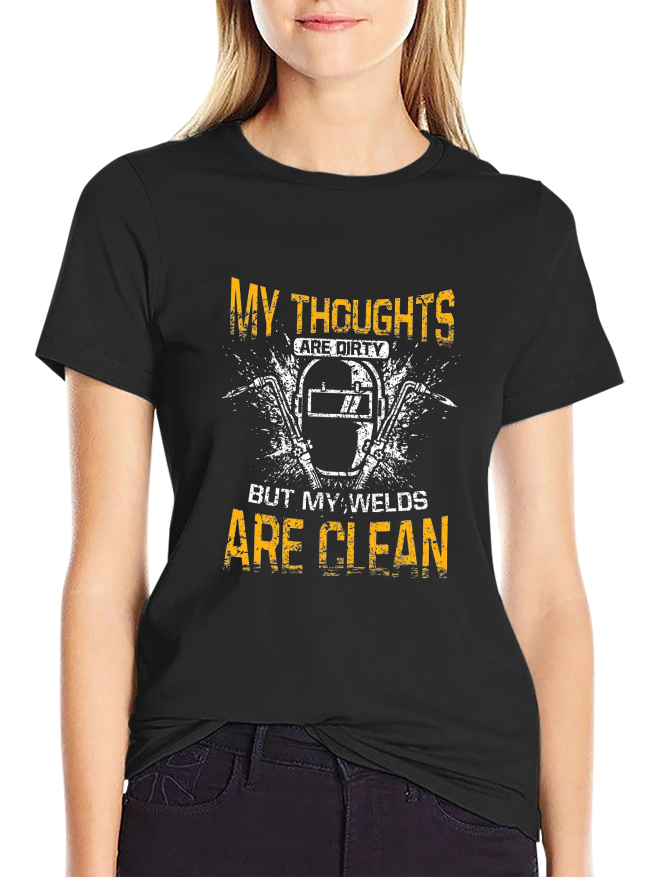 Welder T-Shirt - My Thoughts Are Dirty Welds Clean