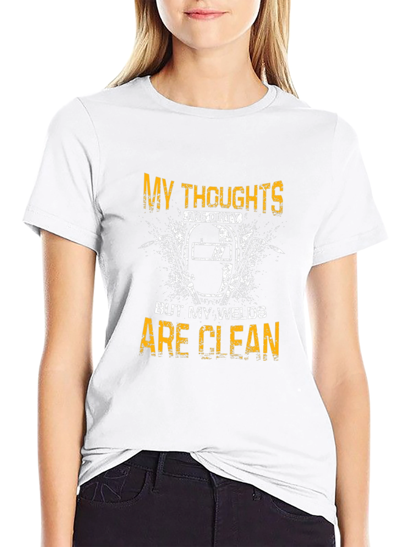 Welder T-Shirt - My Thoughts Are Dirty Welds Clean