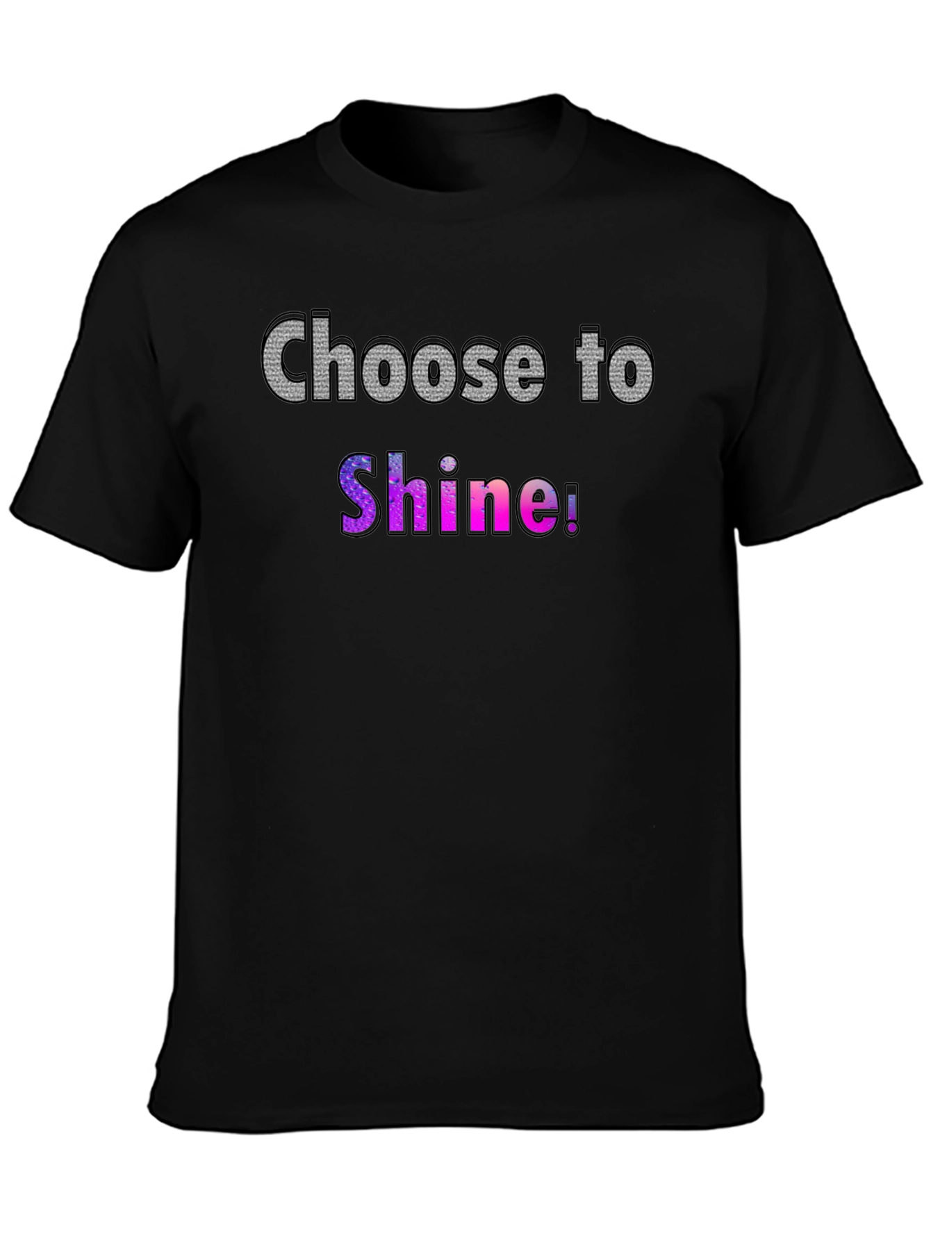 Choose to Shine! Graphic T-Shirt