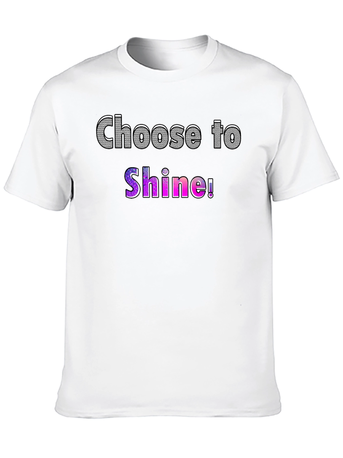Choose to Shine! Graphic T-Shirt